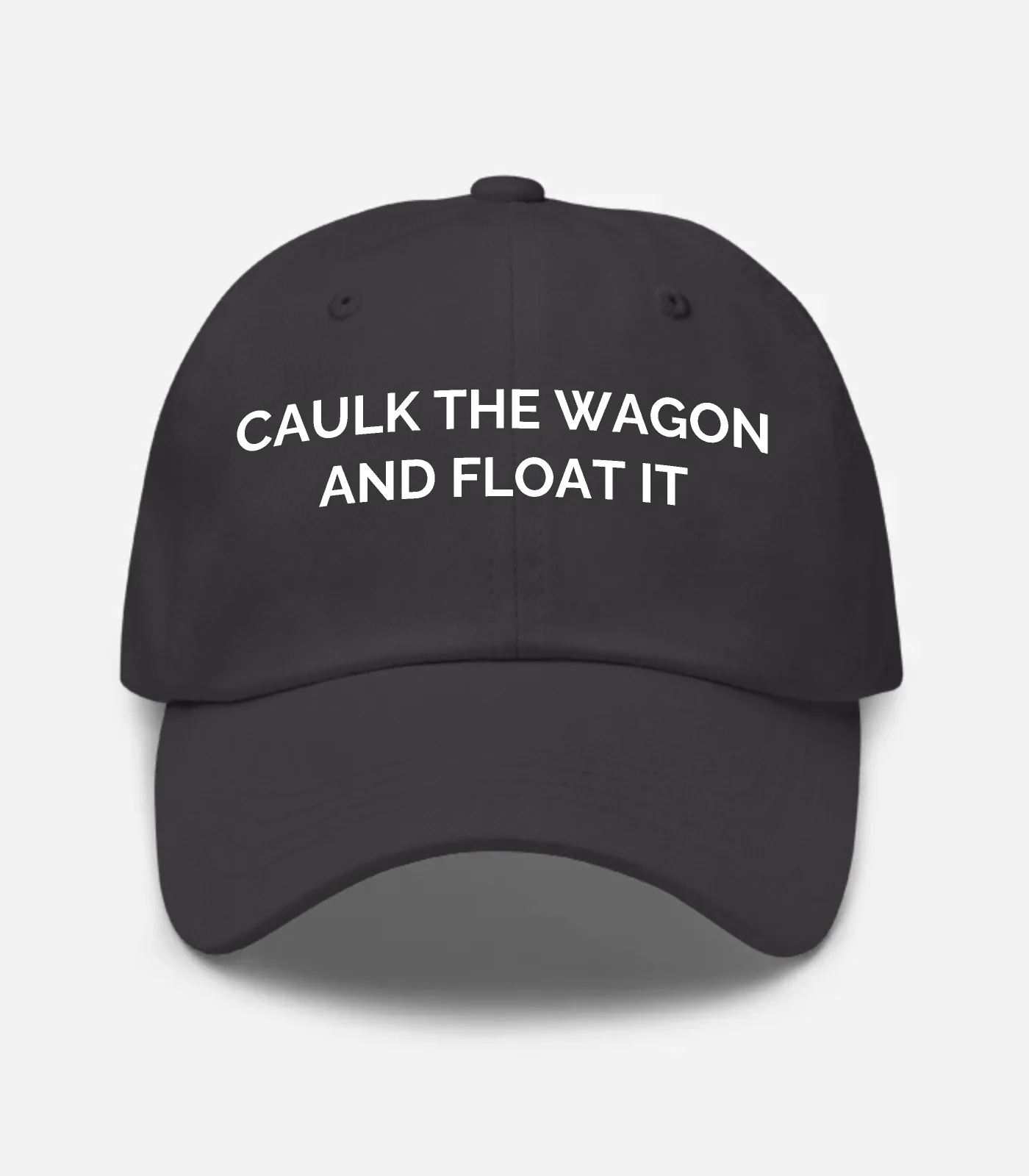 Caulk The Wagon And Float It Hat