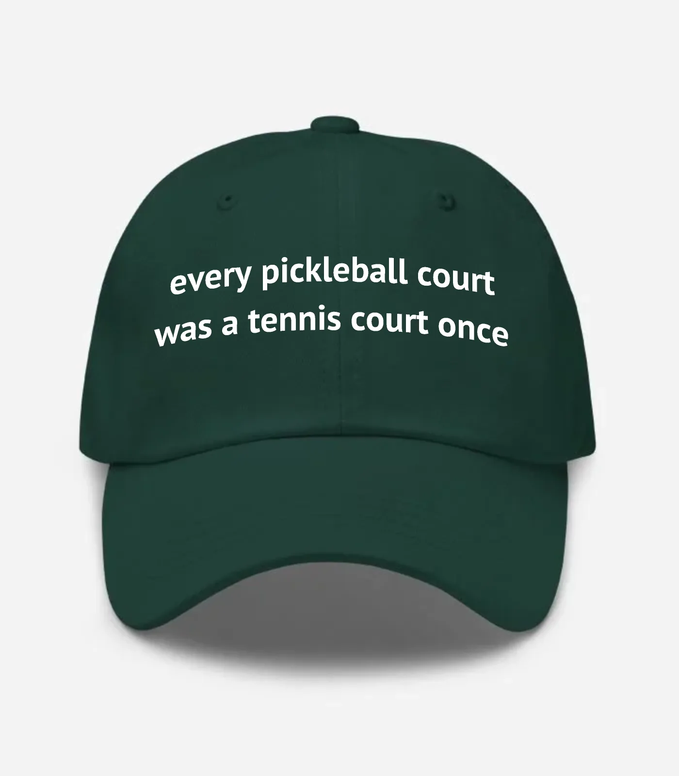 Every Pickleball Court Was ... Hat - Spruce