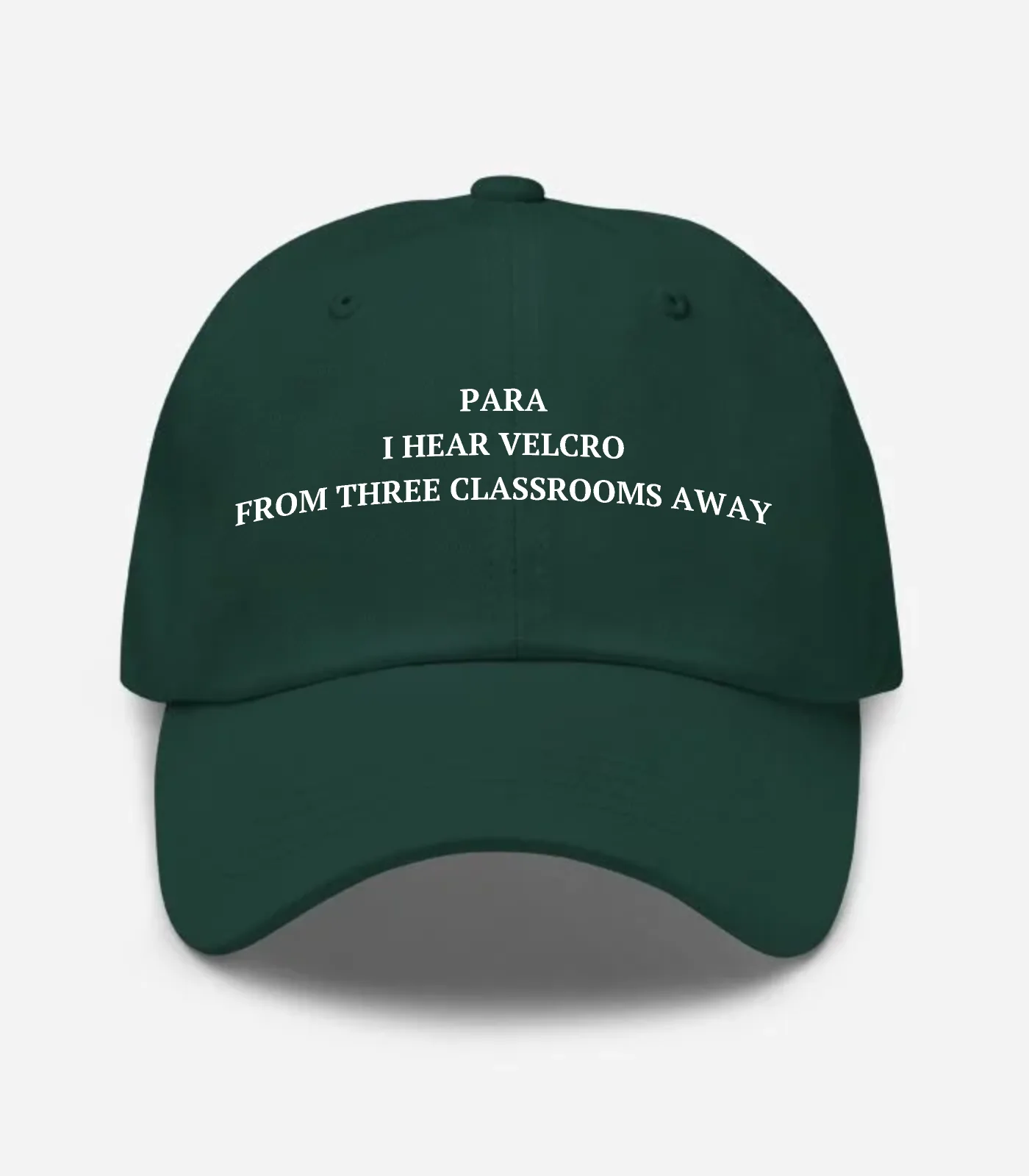 Para I Hear Velcro From Three Classrooms Away Hat - Spruce