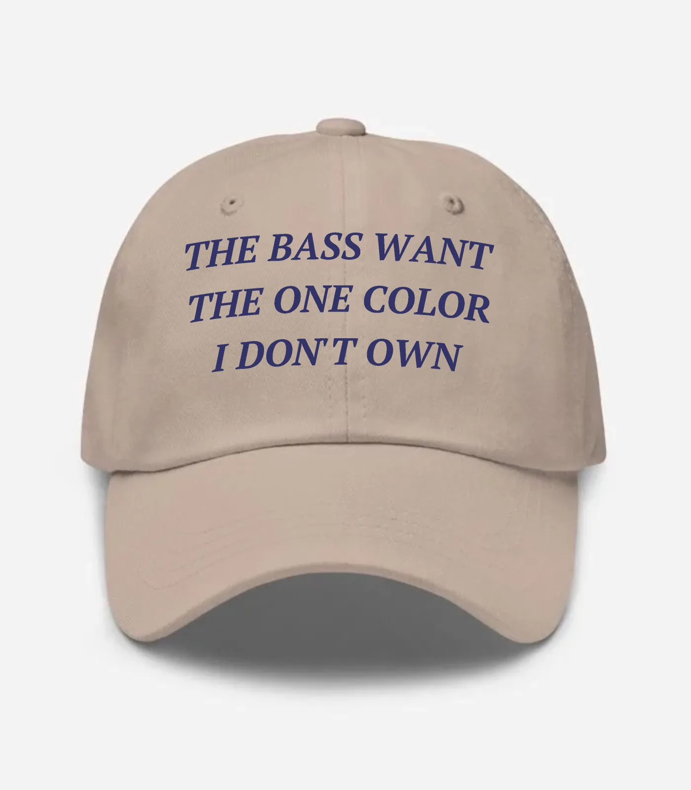 The Bass Want The One Color I Don't Own Hat - Stone