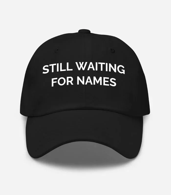Still Waiting For Names Hat - Black
