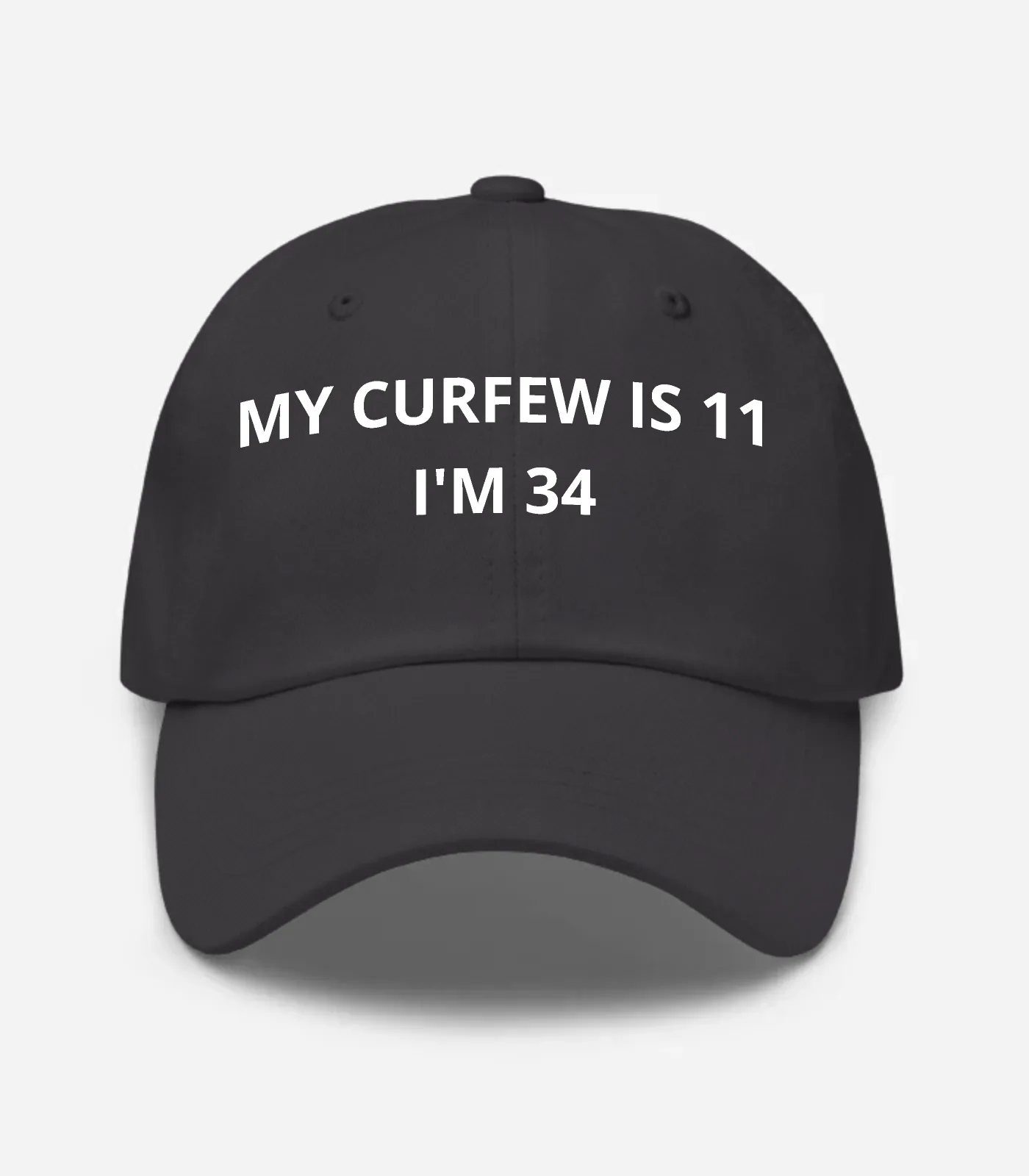 My Curfew Is 11 I'm 34 Hat - Dark Grey