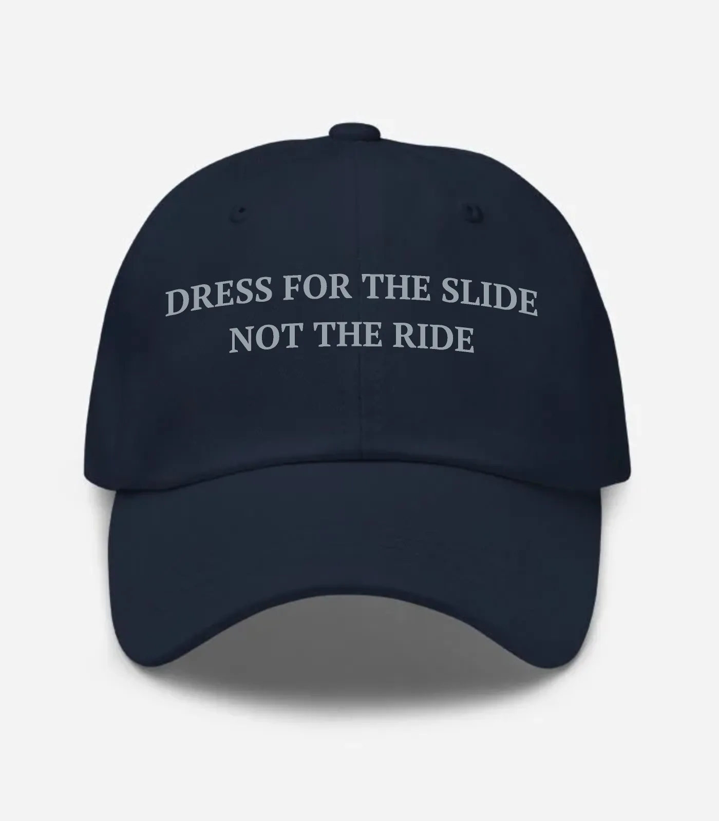 Dress For The Slide Not The Ride Hat - Navy