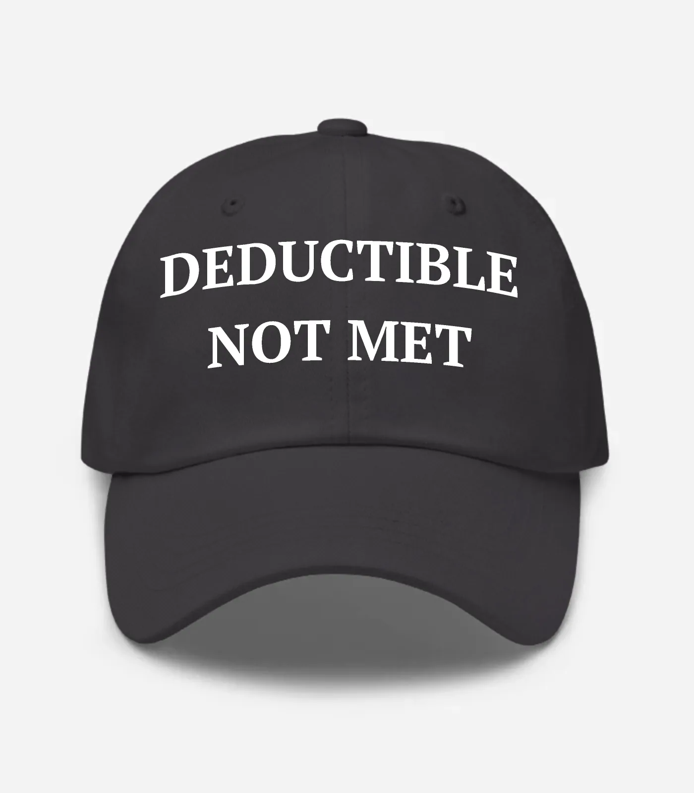 Deductible Not Met Hat - Dark Grey