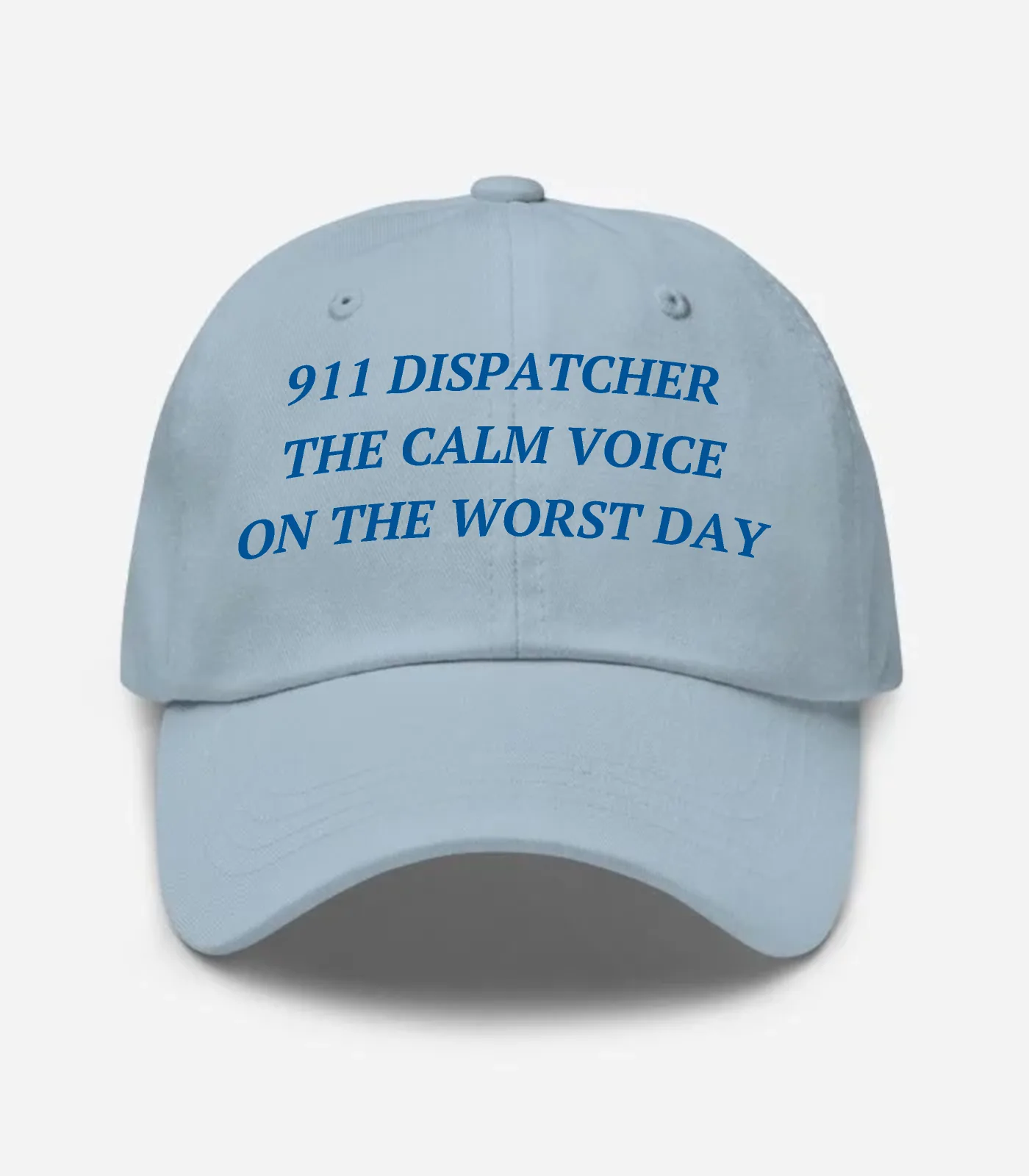 911 Dispatcher The Calm Voice On The Worst Day Hat - Light Blue