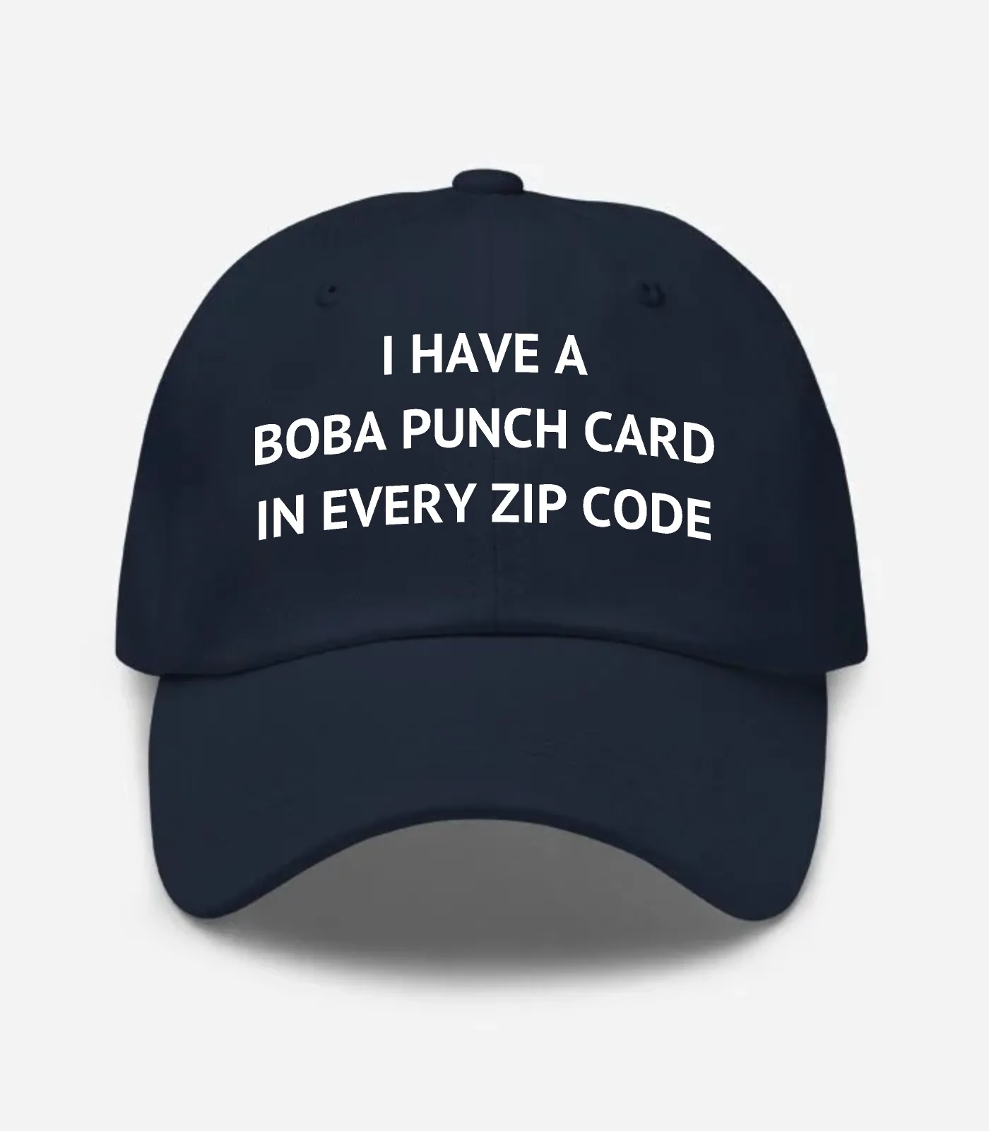 I Have A Boba Punch Card In Every Zip Code Hat - Navy