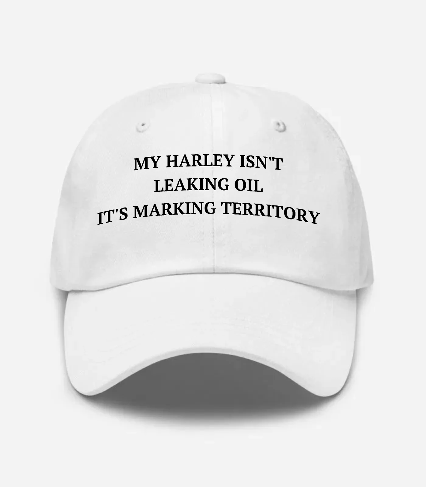 My Harley Isn't Leaking Oil It's Marking Territory Hat