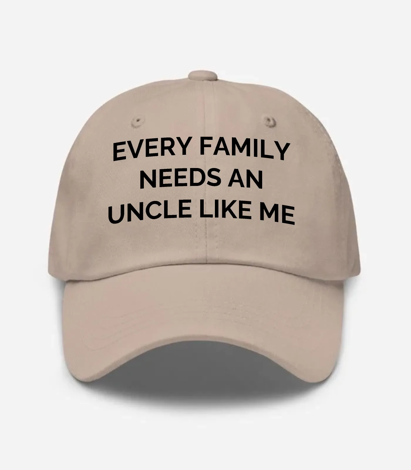 Every Family Needs An Uncle Like Me Hat - Stone