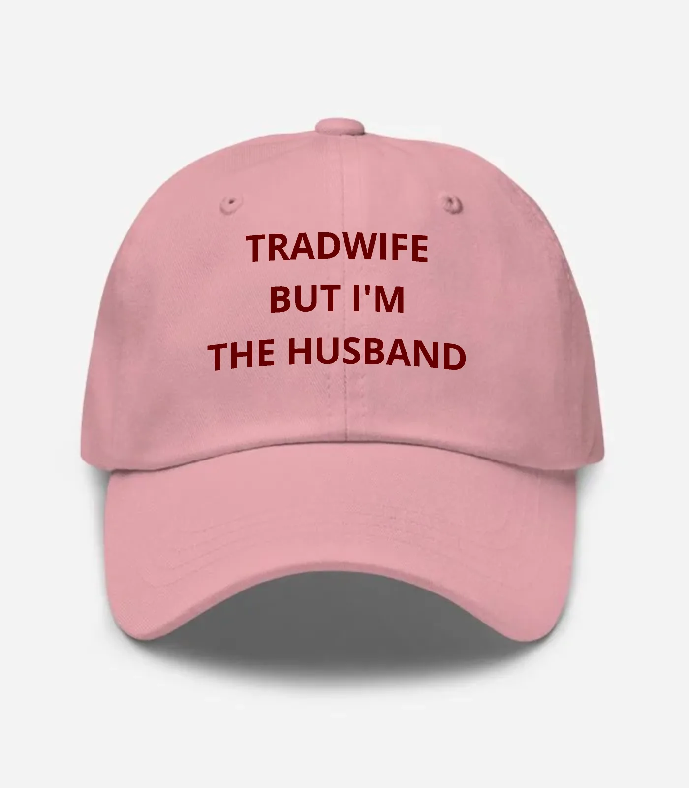 Tradwife But I'm The Husband Hat - Pink
