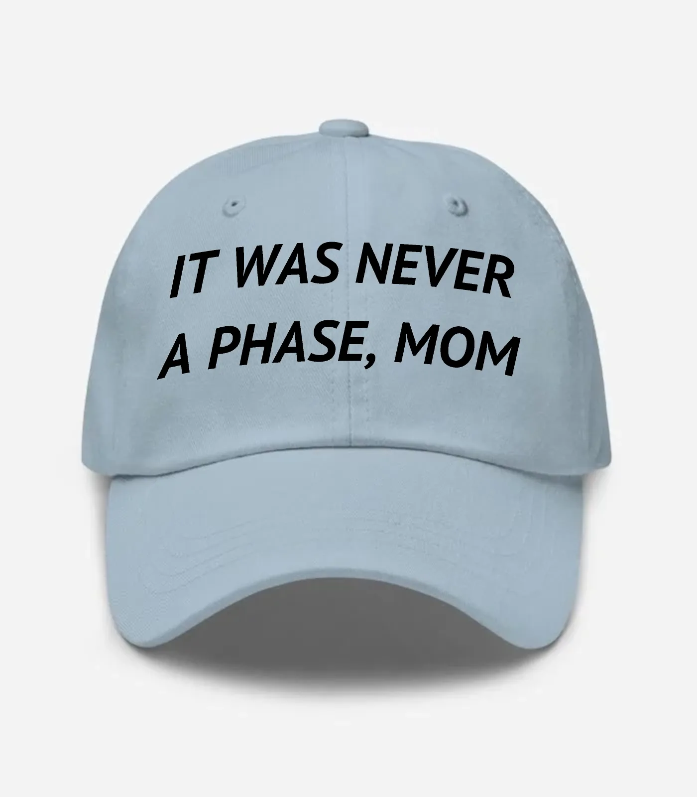 It Was Never A Phase, Mom Hat