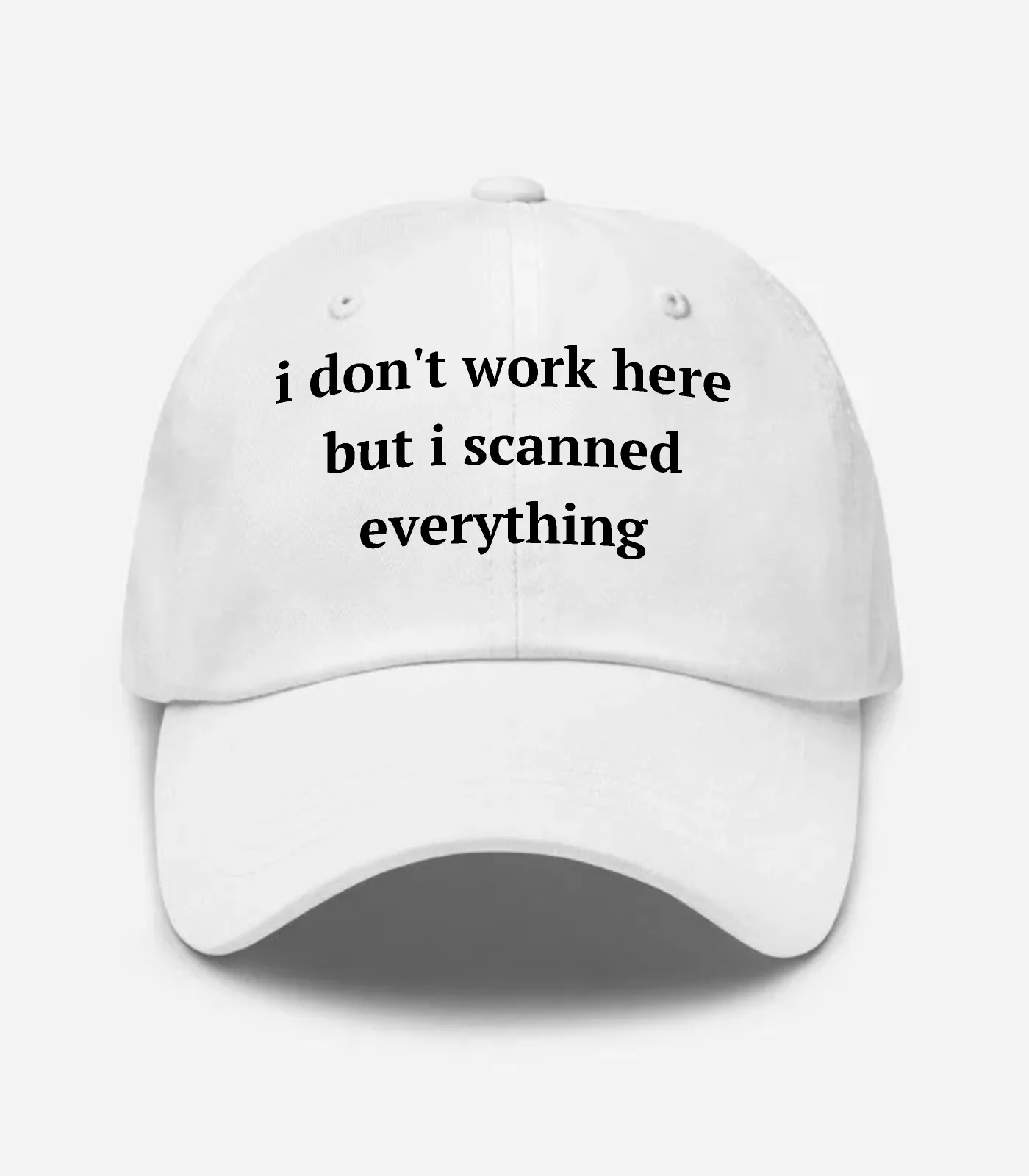 I Don't Work Here But I Sca... Hat - White