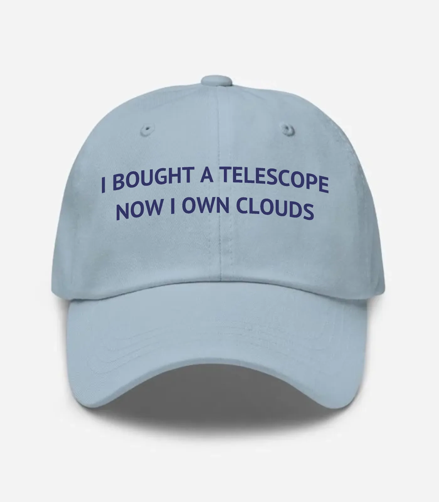 I Bought A Telescope Now I Own Clouds Hat - Light Blue