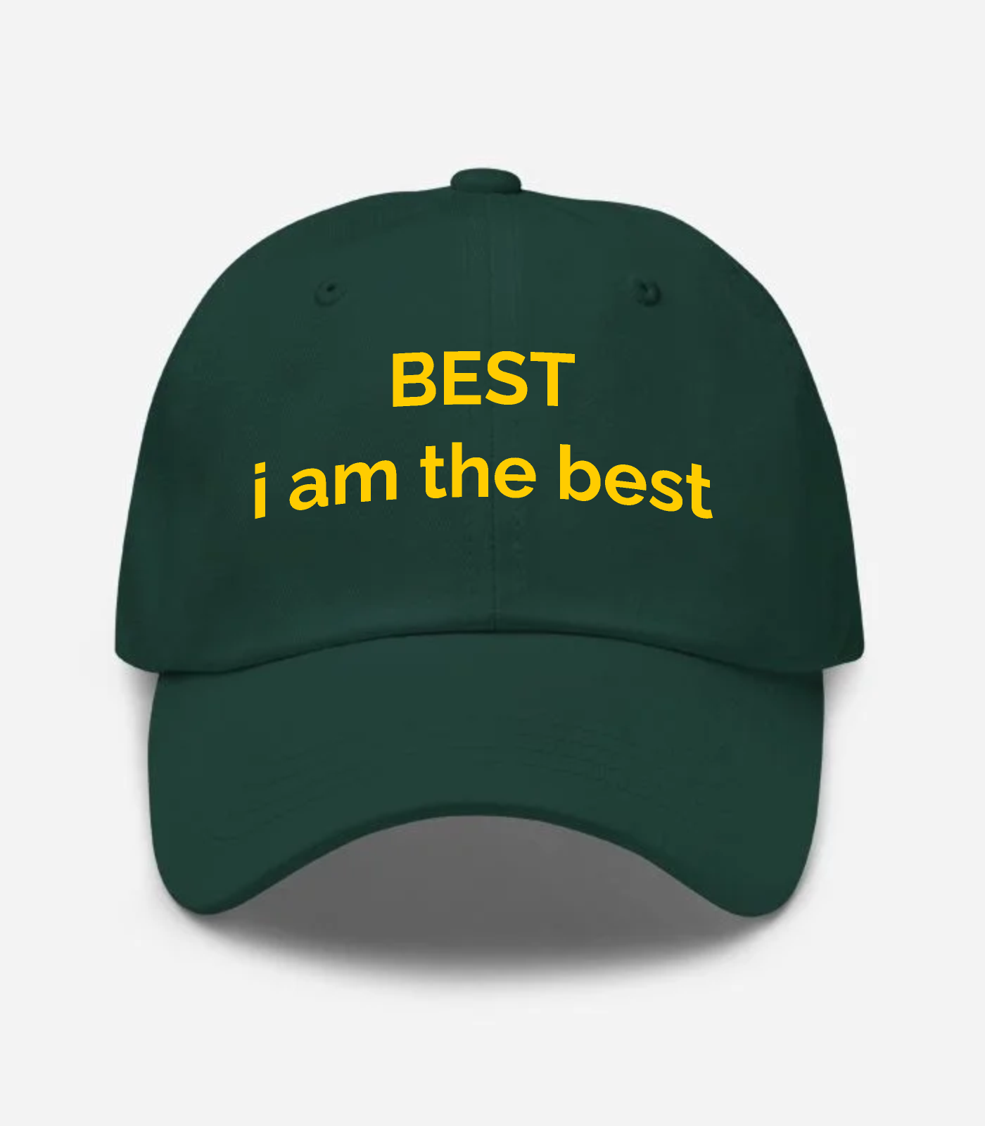 Best I Am The Best Hat - Spruce