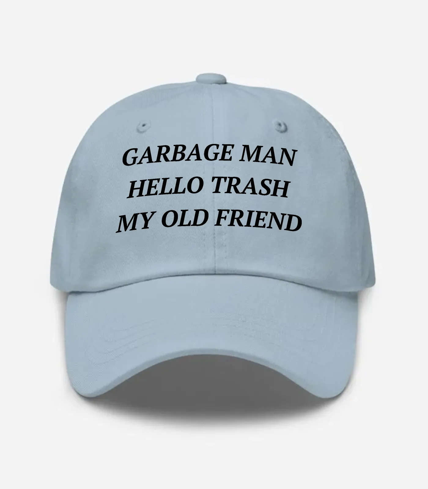 Garbage Man Hello Trash My Old Friend Hat - Light Blue