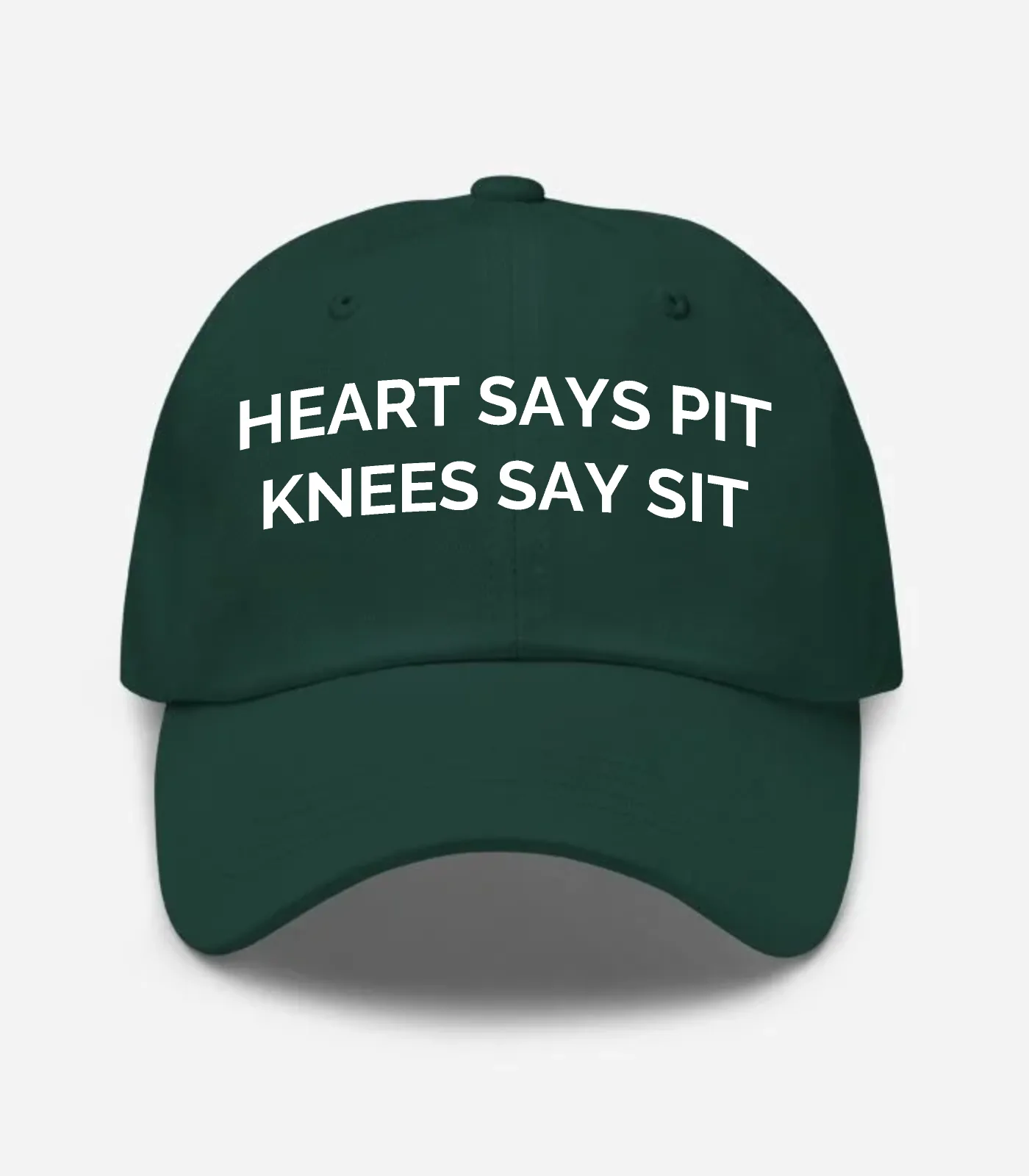 Heart Says Pit Knees Say Sit Hat - Spruce