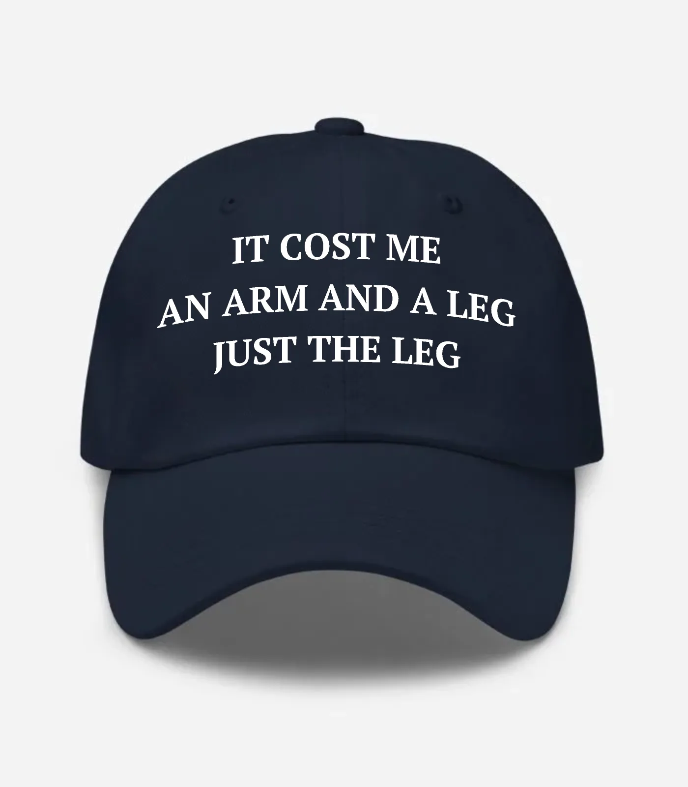 It Cost Me An Arm And A Leg Just The Leg Hat - Navy