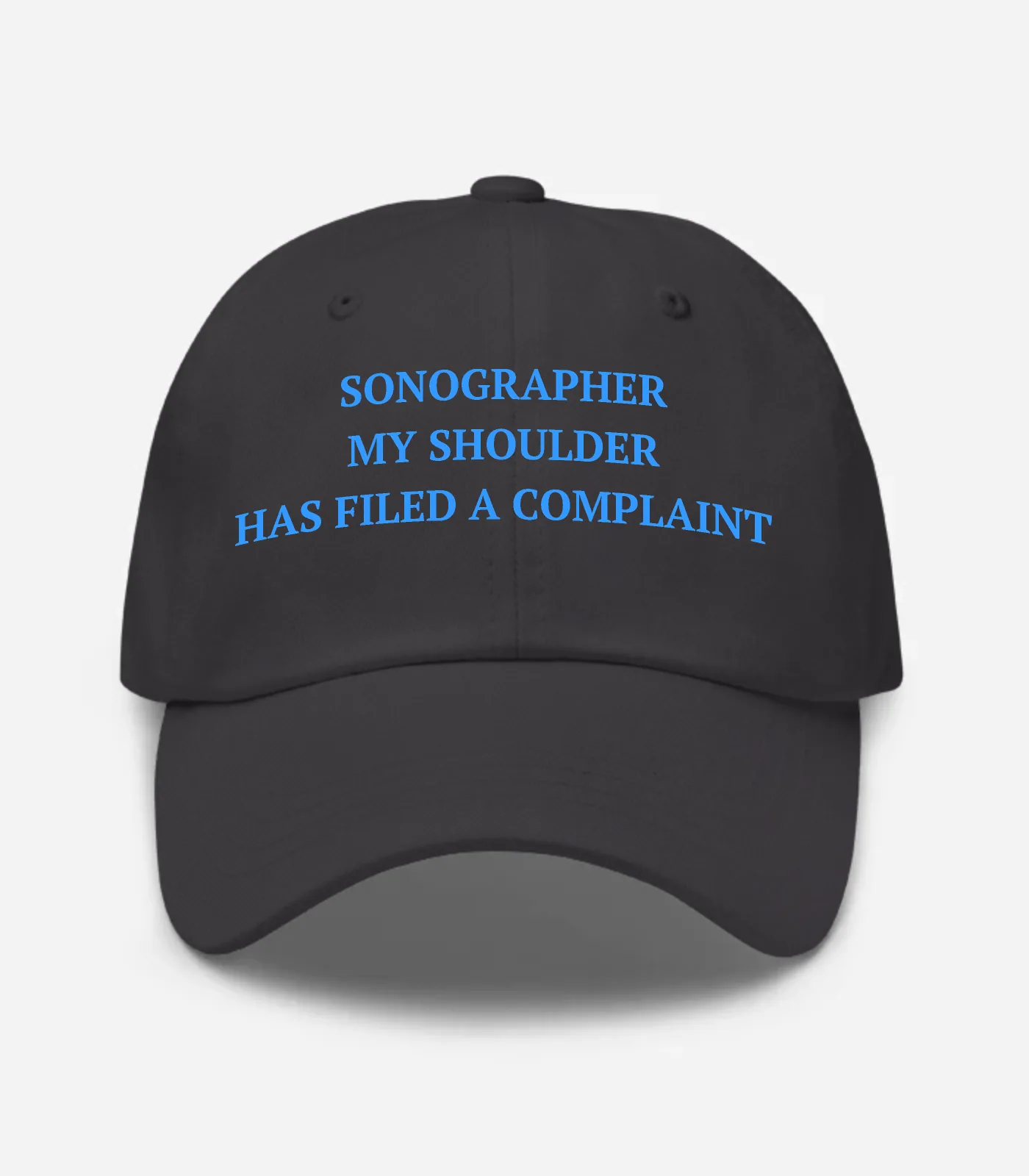 Sonographer My Shoulder Has Filed A Complaint Hat - Dark Grey