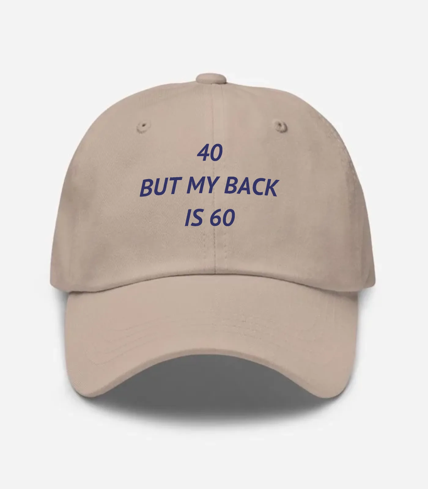 40 But My Back Is 60 Hat