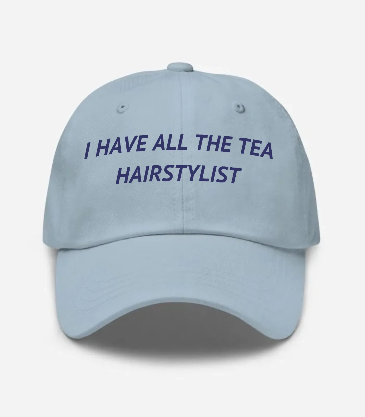 I Have All The Tea Hairstylist Hat - Light Blue