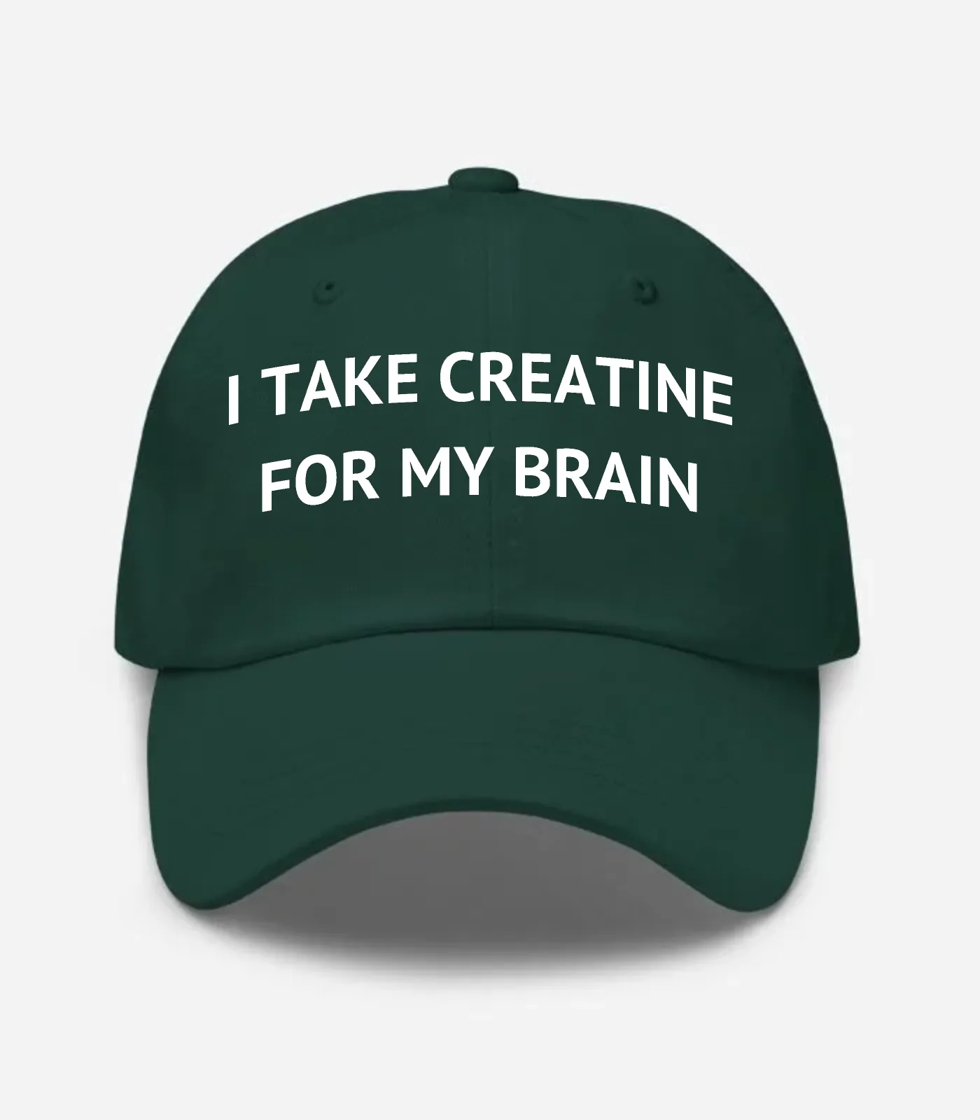 I Take Creatine For My Brain Hat - Spruce