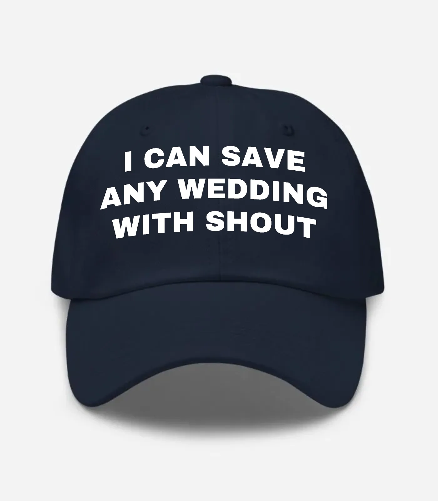 I Can Save Any Wedding With Shout Hat - Navy