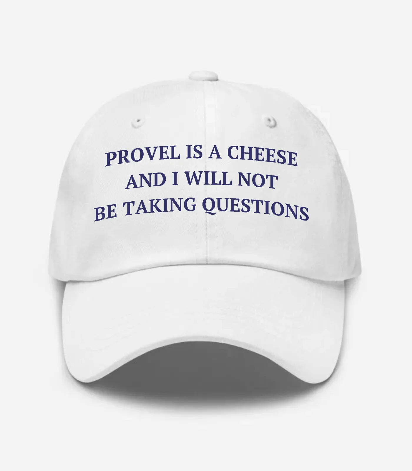 Provel Is A Cheese And I Will Not Be Taking Questions Hat