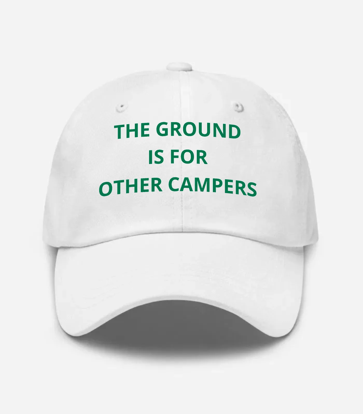 The Ground Is For Other Campers Hat