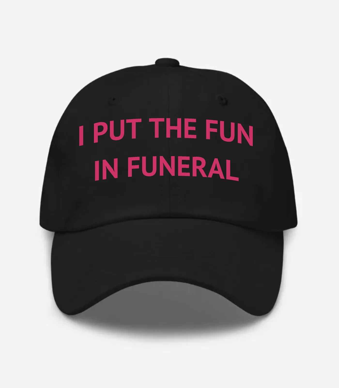 I Put The Fun In Funeral Hat