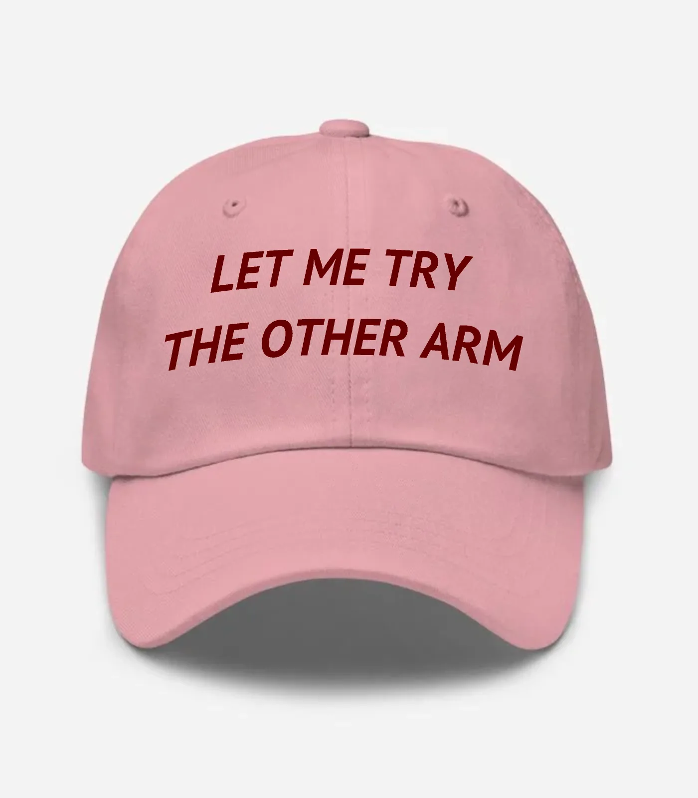 Let Me Try The Other Arm Hat