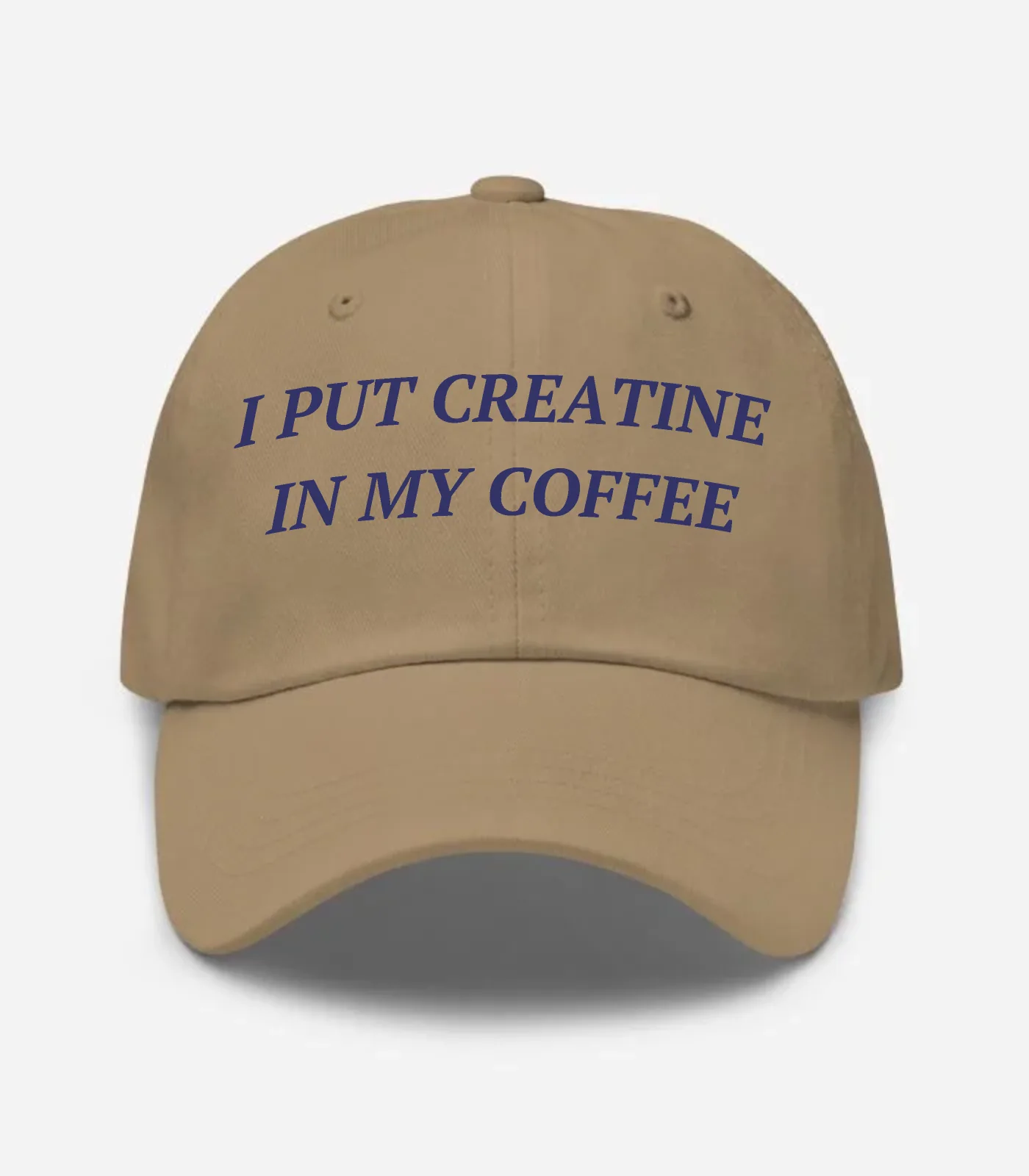 I Put Creatine In My Coffee Hat - Khaki