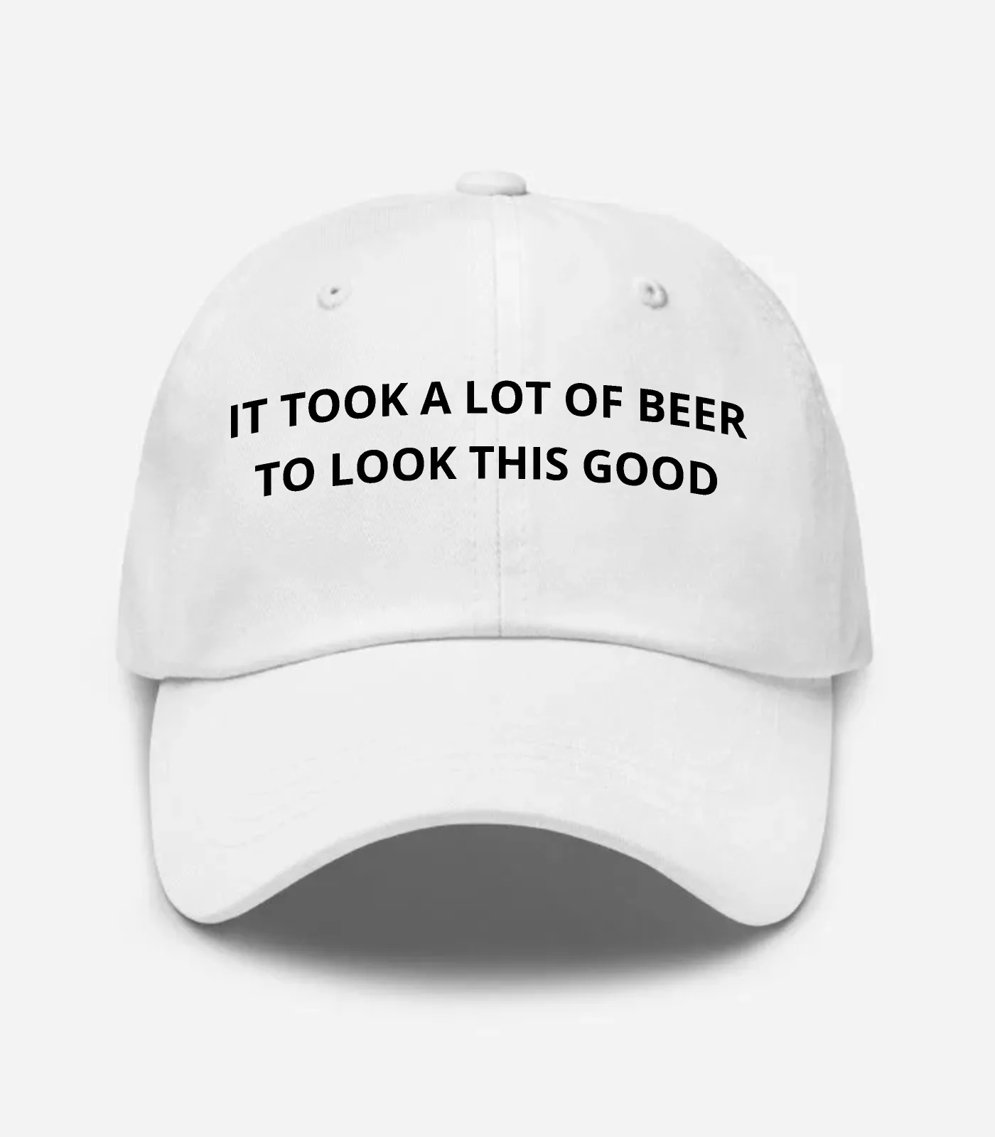 It Took A Lot Of Beer To Look This Good Hat