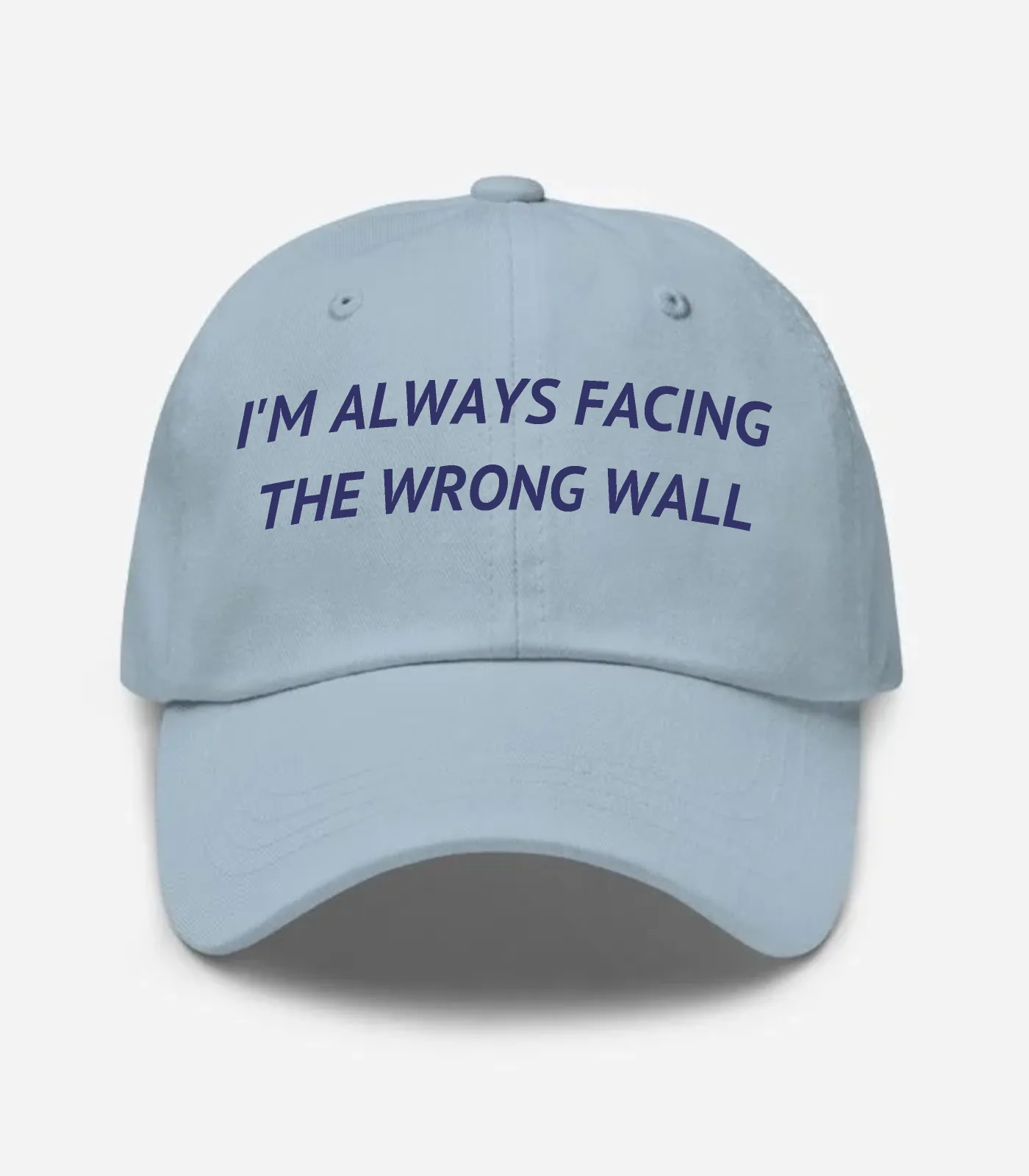 I'm Always Facing The Wrong Wall Hat - Light Blue