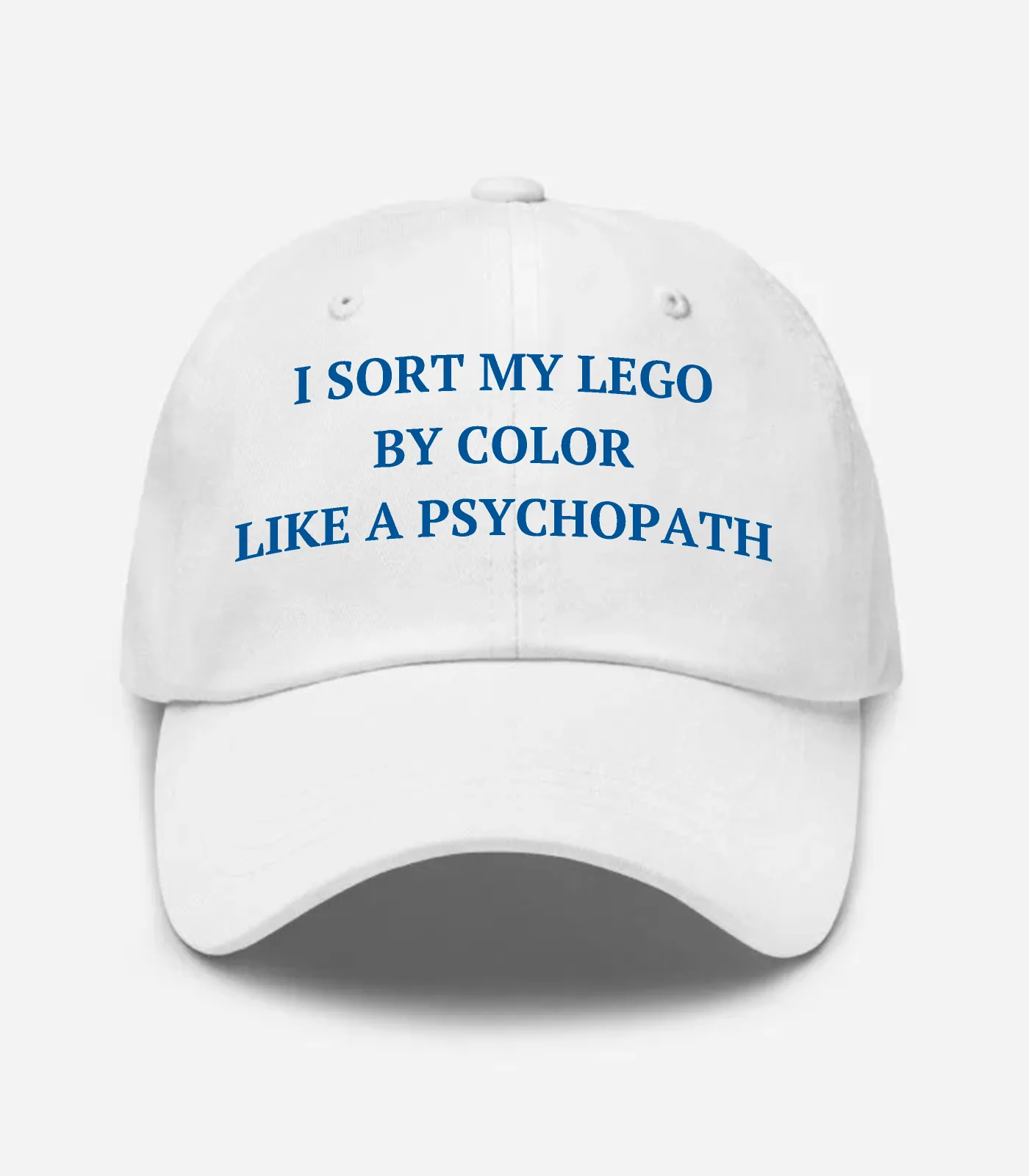 I Sort My Lego By Color Like A Psychopath Hat - White