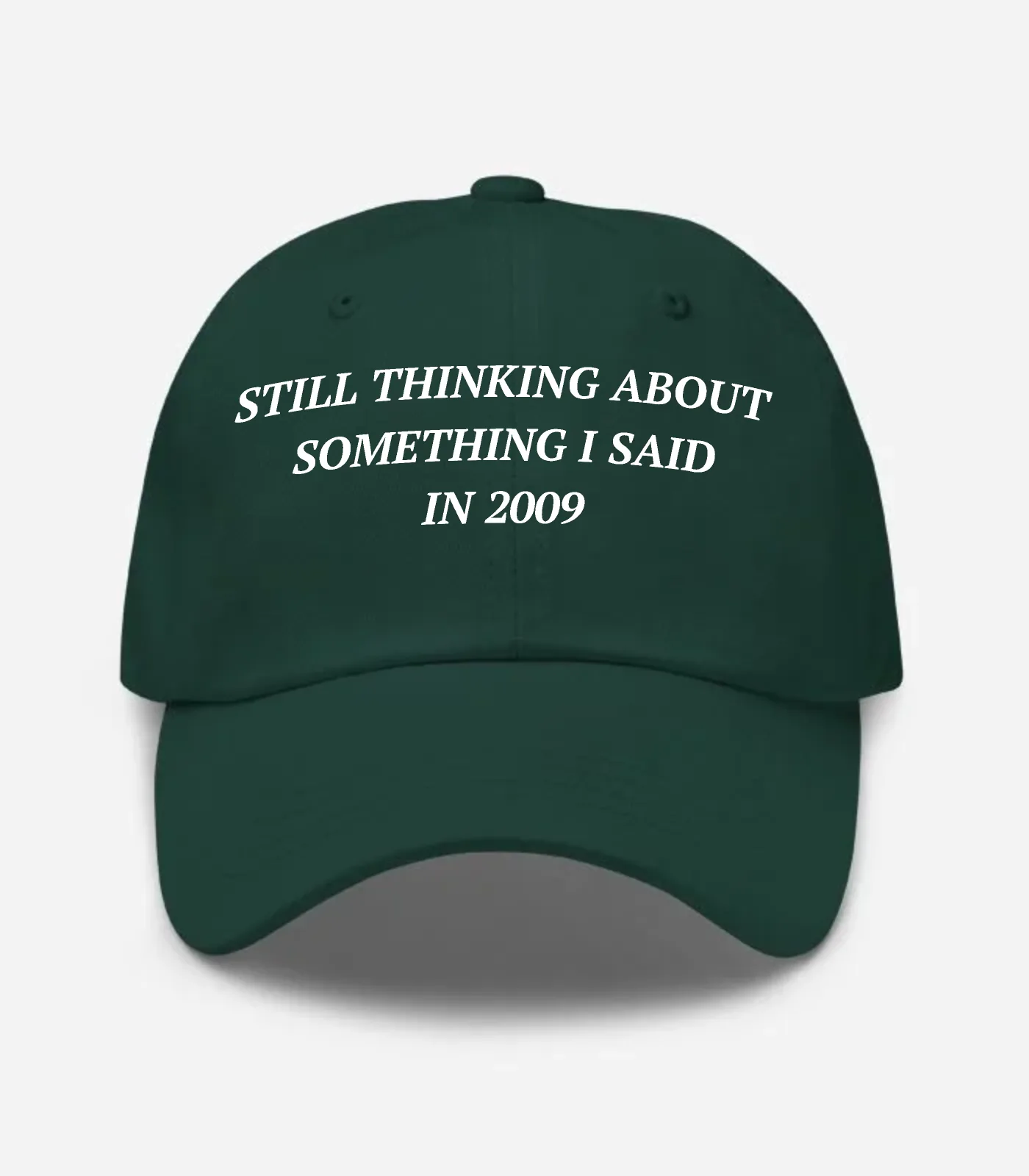 Still Thinking About Something I Said In 2009 Hat
