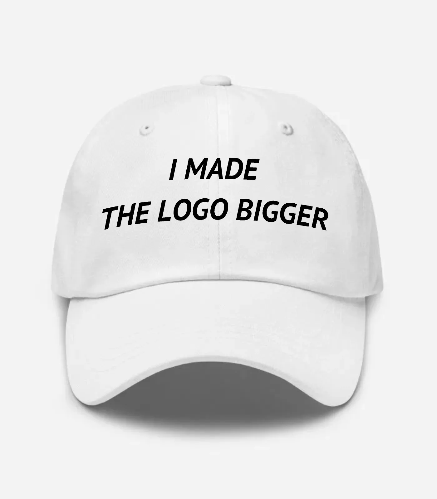 I Made The Logo Bigger Hat