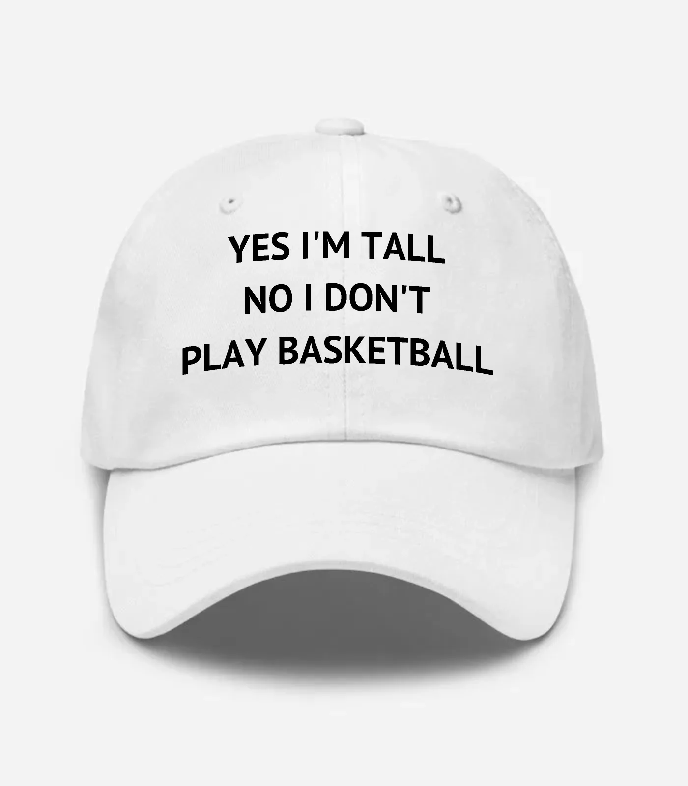 Yes I'm Tall No I Don't Play Basketball Hat