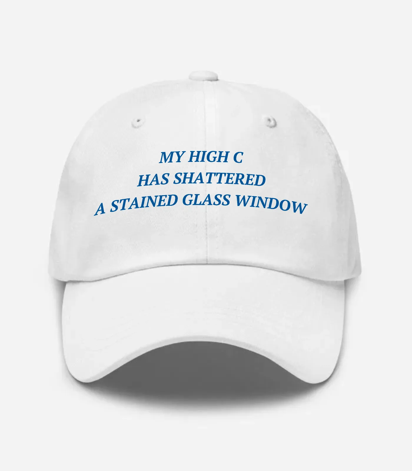 My High C Has Shattered A Stained Glass Window Hat - White