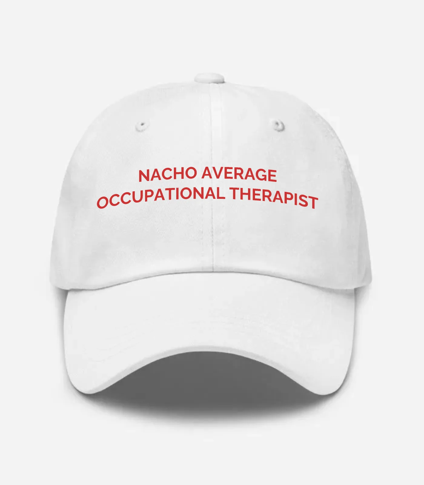 Nacho Average Occupational Therapist Hat - White