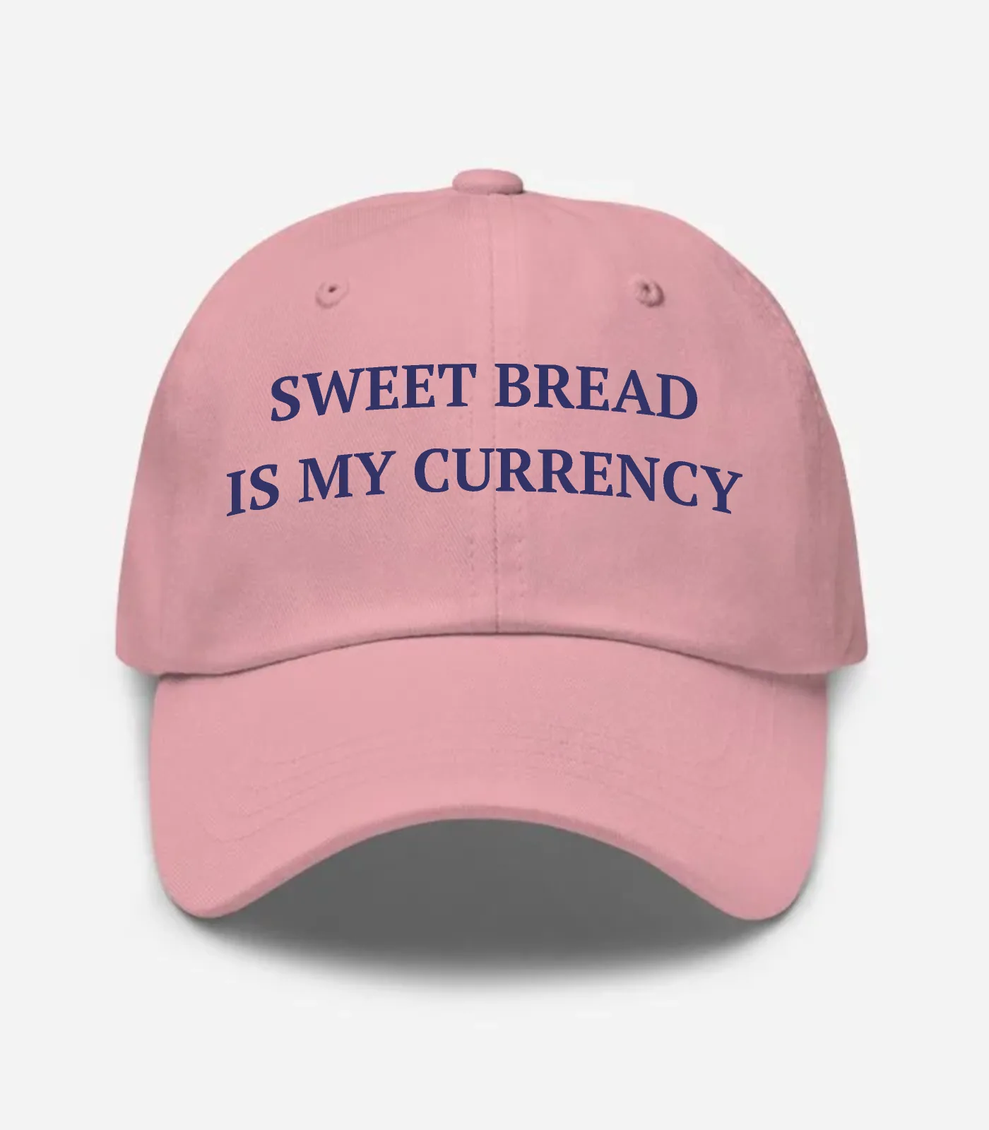 Sweet Bread Is My Currency Hat