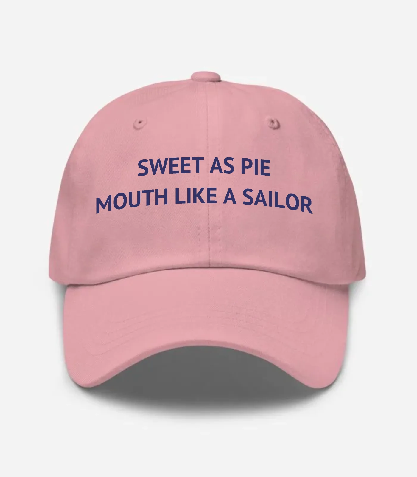 Sweet As Pie Mouth Like A Sailor Hat