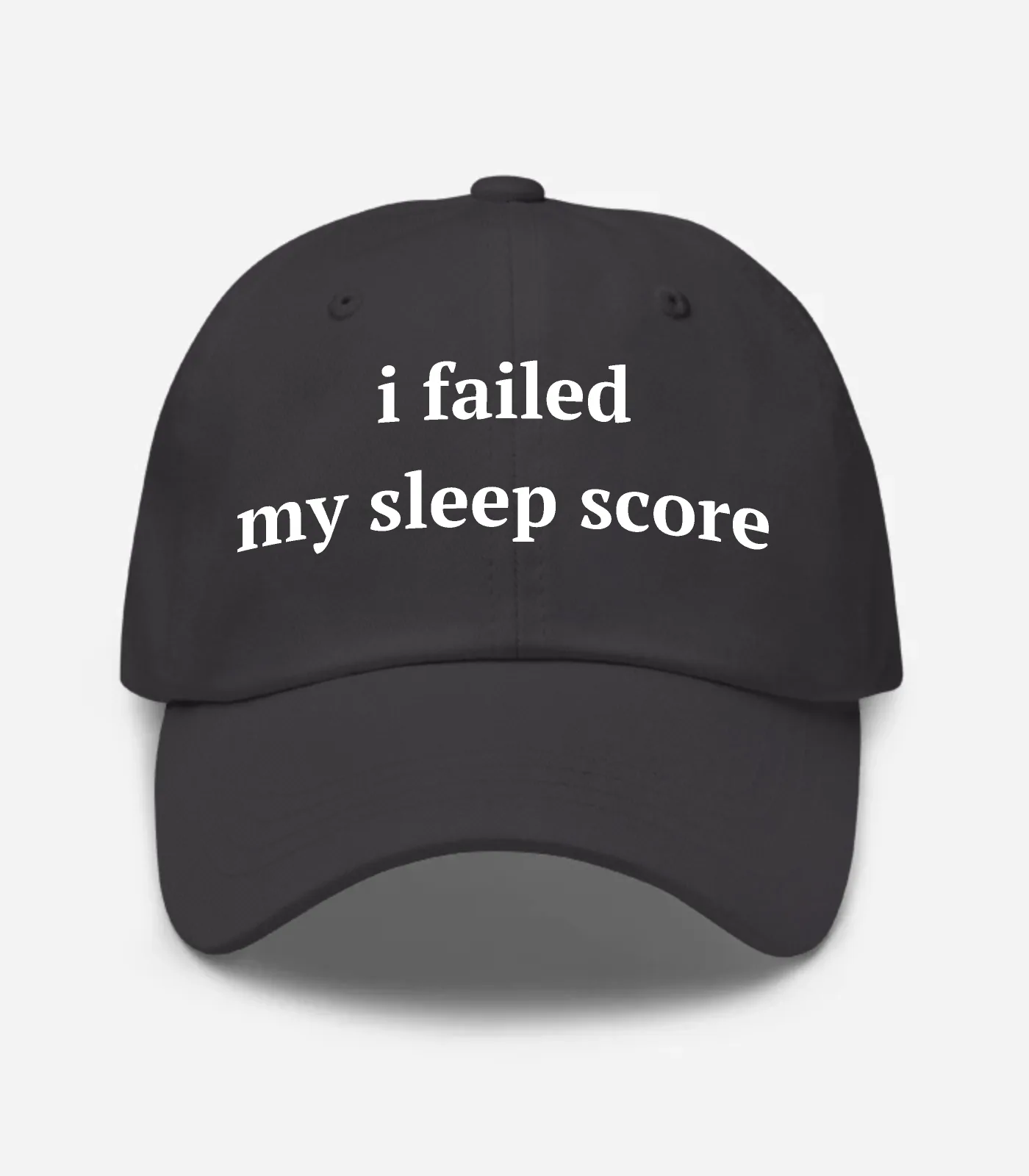 I Failed My Sleep Score Hat - Dark Grey