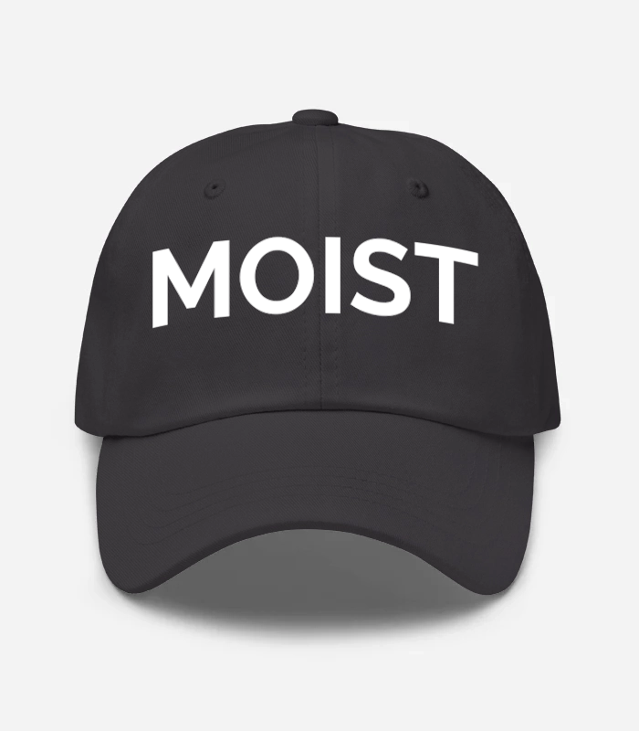 Moist Hat