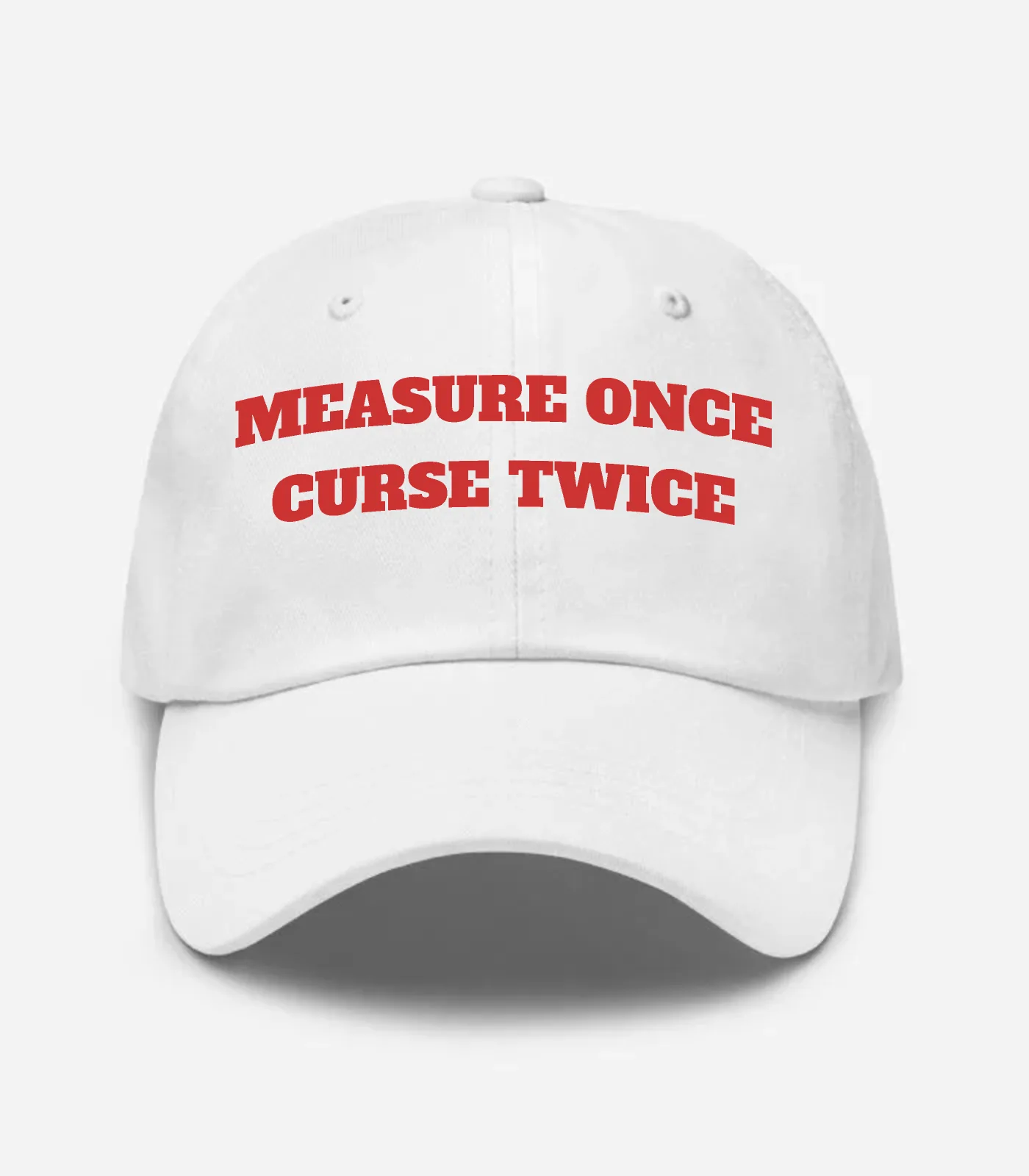 Measure Once Curse Twice Hat - White