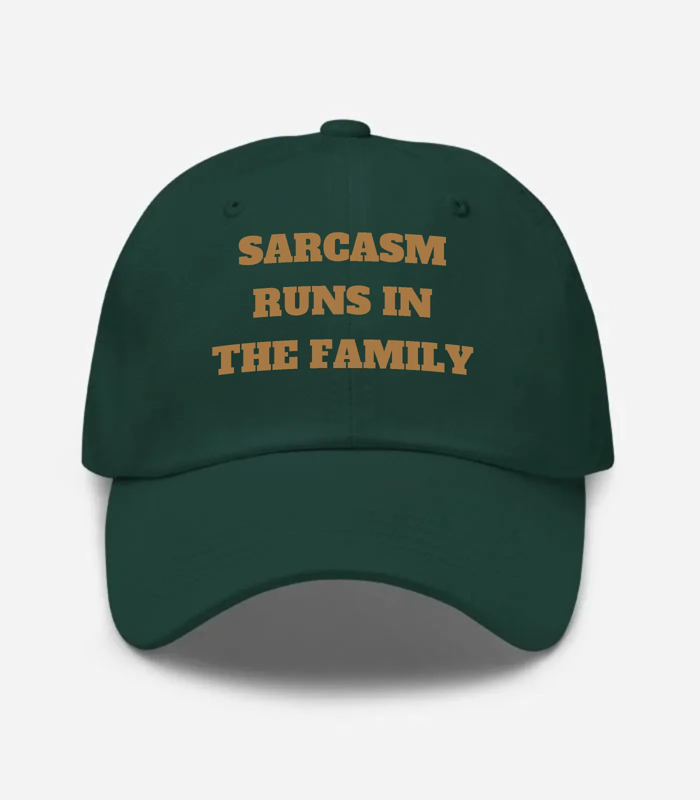 Sarcasm Runs In The Family Hat