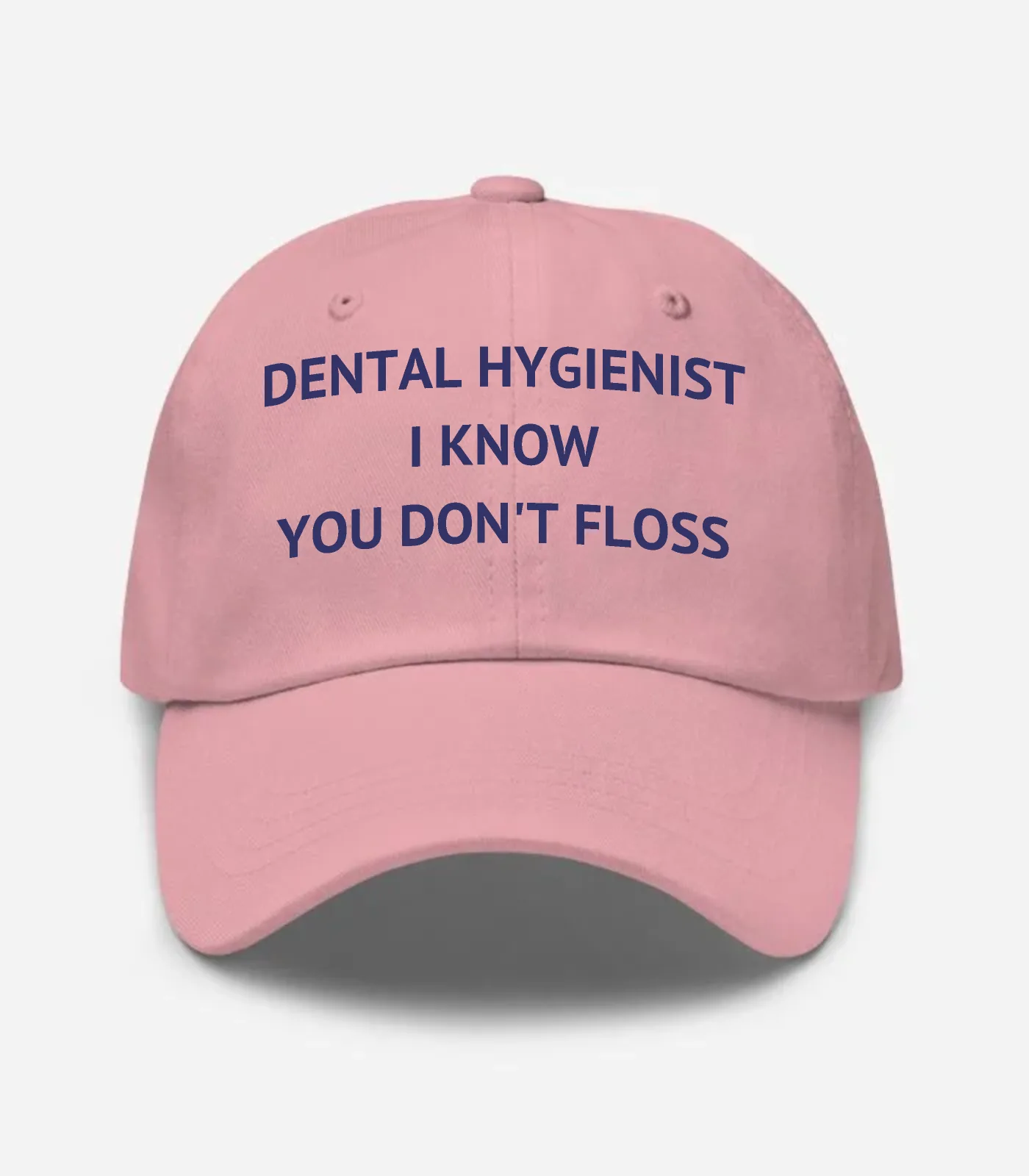 Dental Hygienist I Know You Don't Floss Hat - Pink