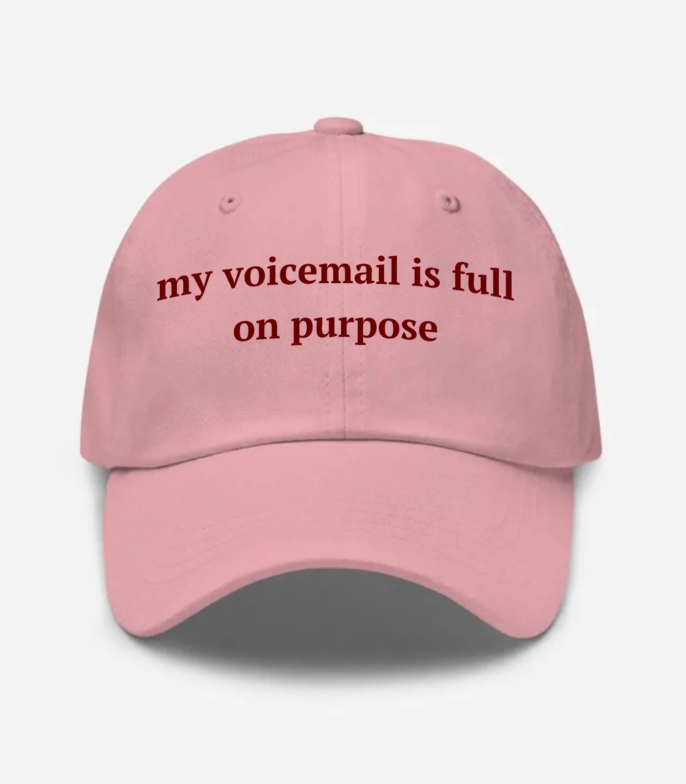 My Voicemail Is Full On Purpose Hat - Pink