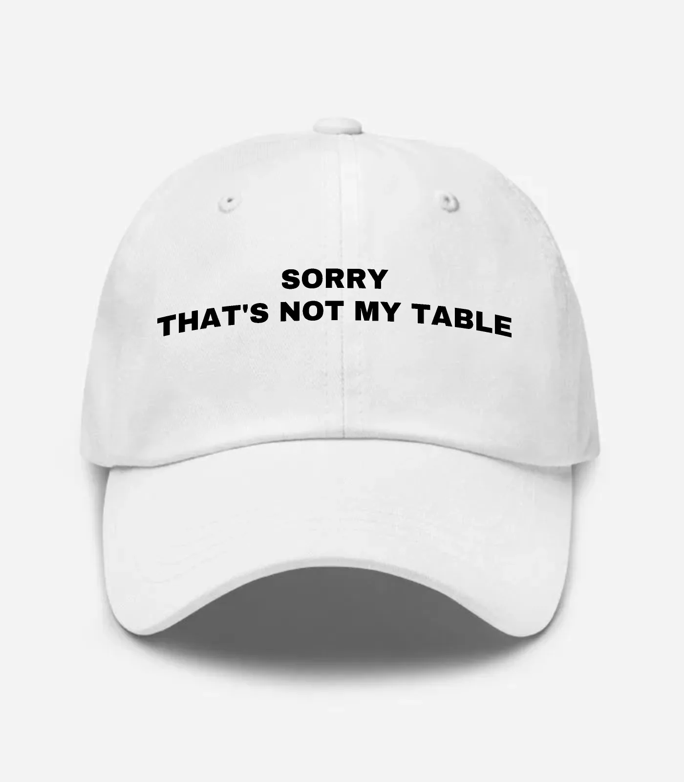 Sorry That's Not My Table Hat