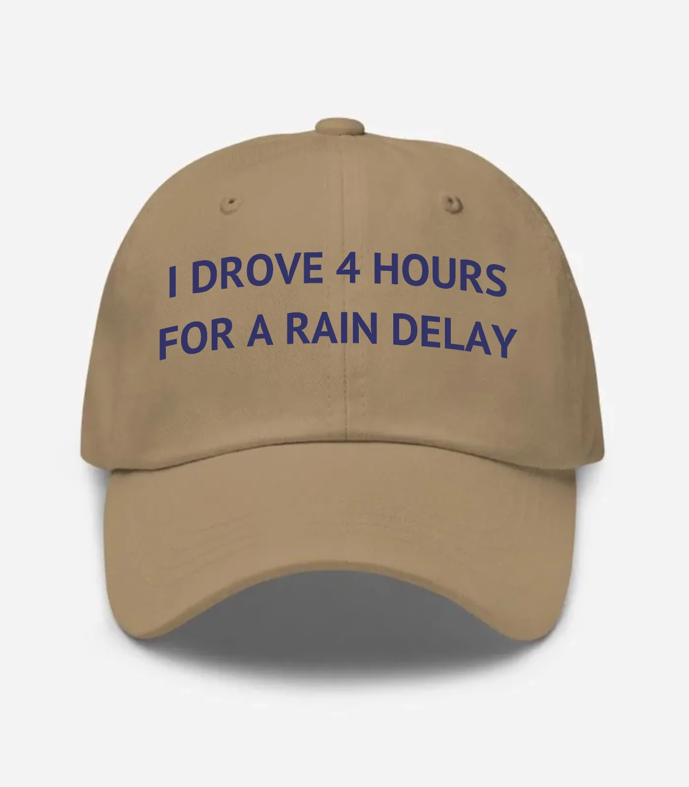 I Drove 4 Hours For A Rain ... Hat - Khaki