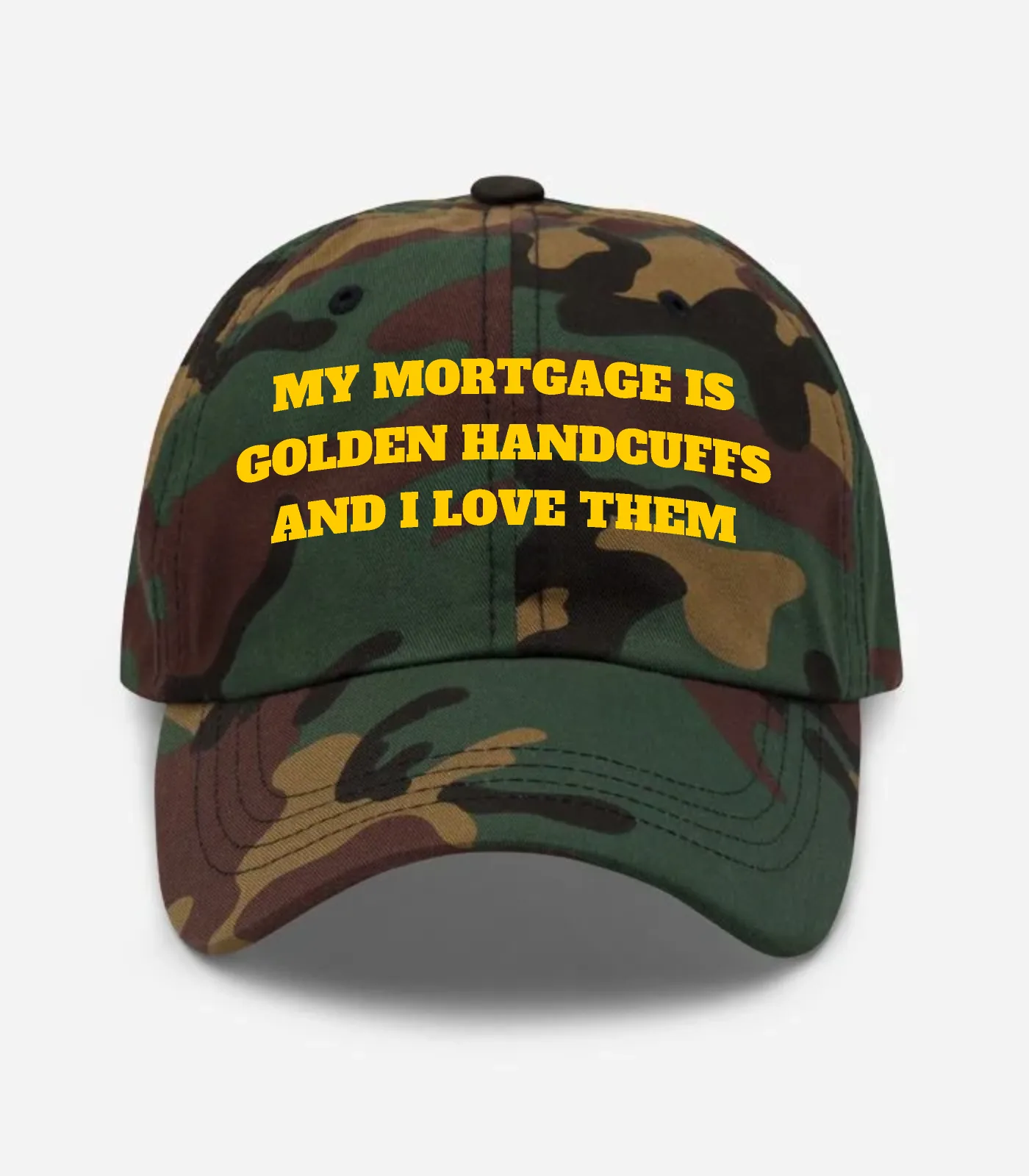 My Mortgage Is Golden Handcuffs And I Love Them Hat