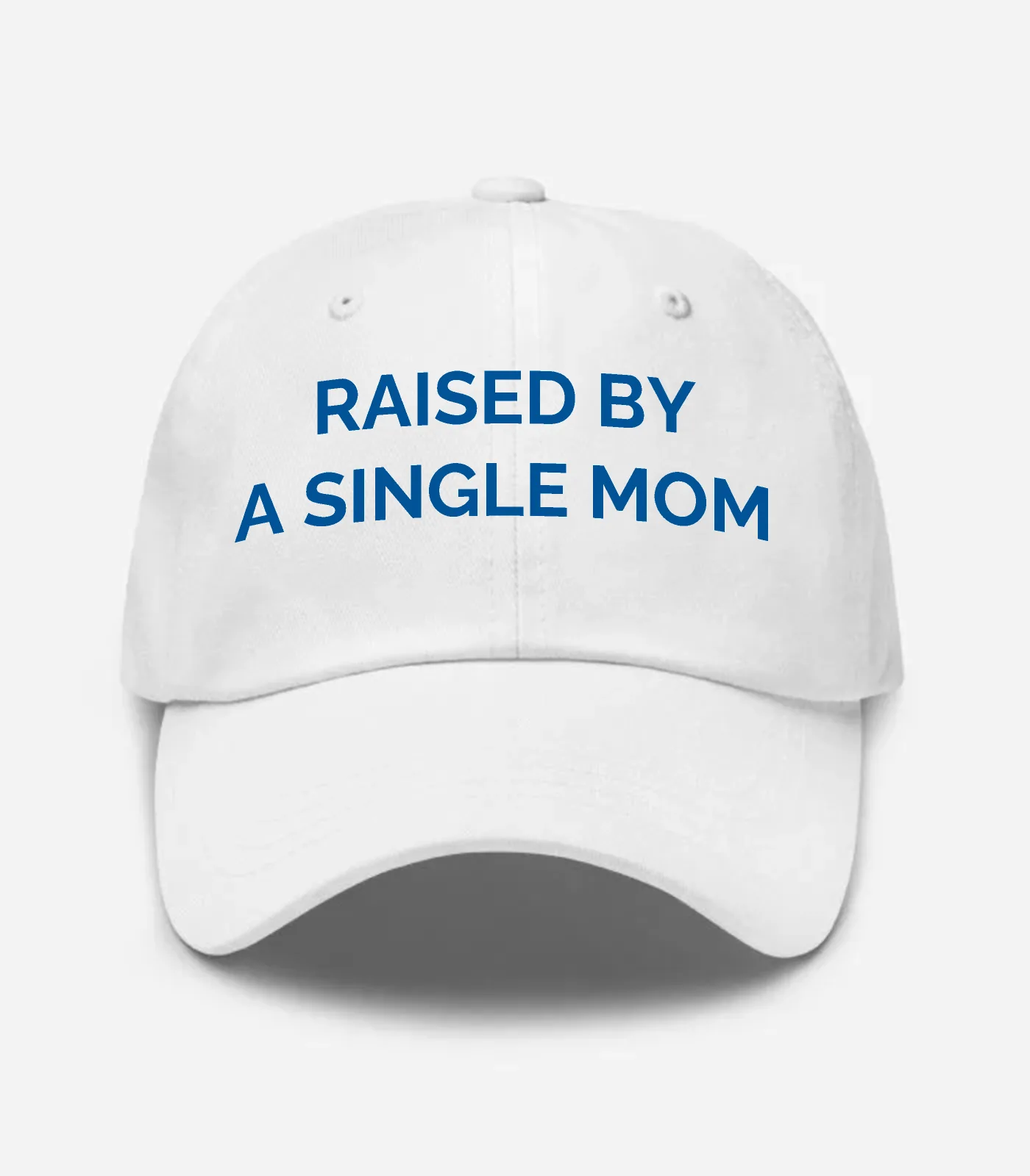 Raised By A Single Mom Hat